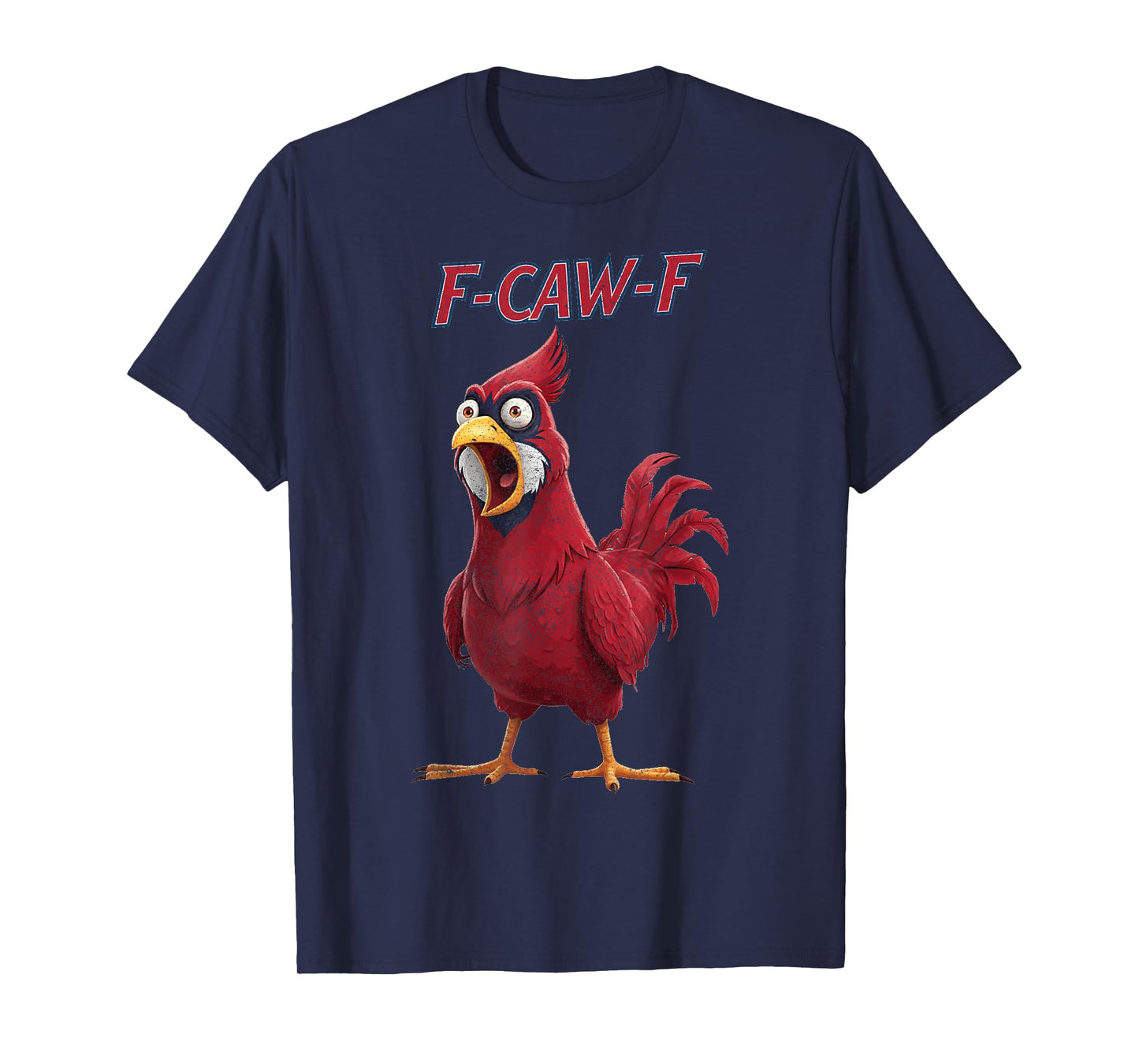 Funny F-Caw-F Cardinal Adult Humor T-Shirt