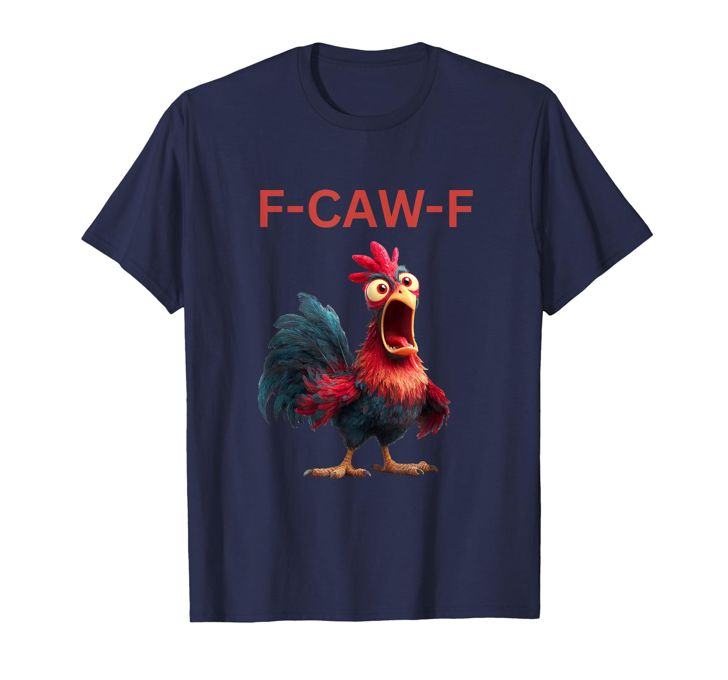 Funny F-Caw-F Rooster Chicken Meme Chicken Farm Womens Mens T-Shirt