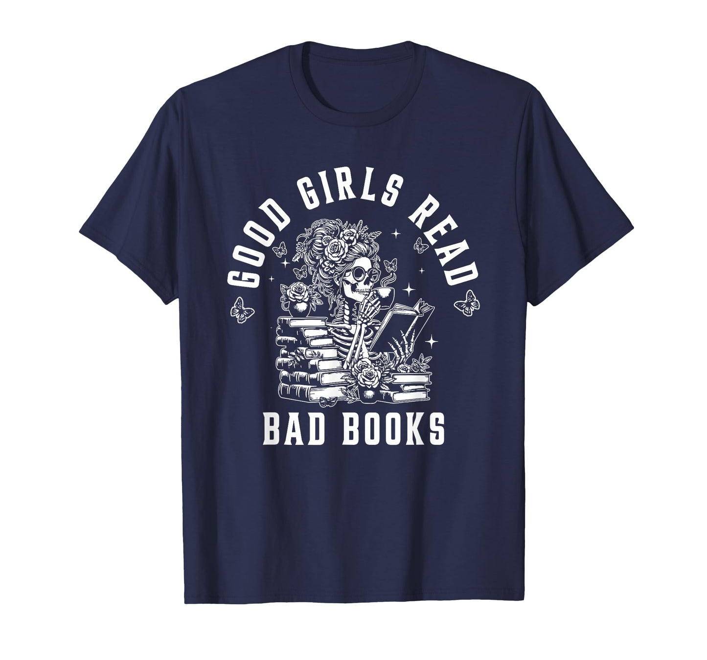 Good Girls Read Bad Books Funny Reader Dark Romance Skeleton T-Shirt