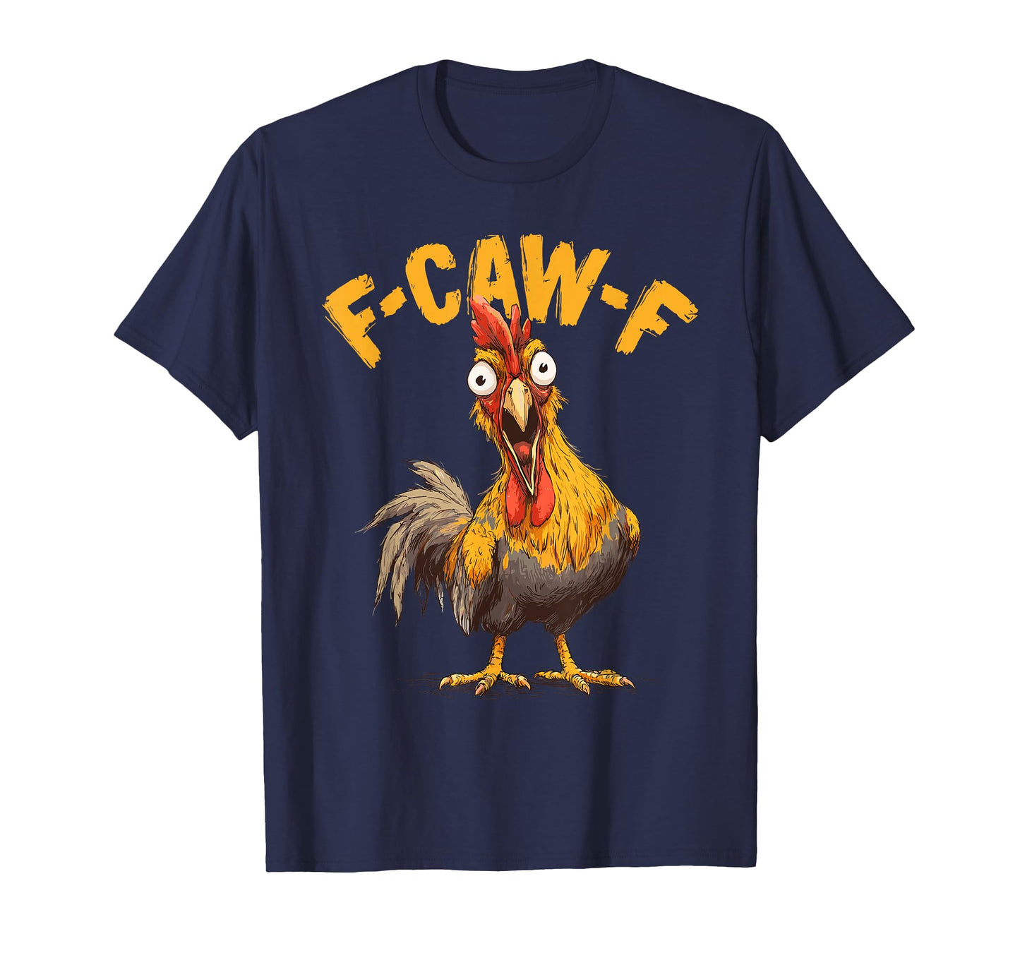 F-Caw-F Chicken Graphic Men Humor Funny Chicken T-Shirt