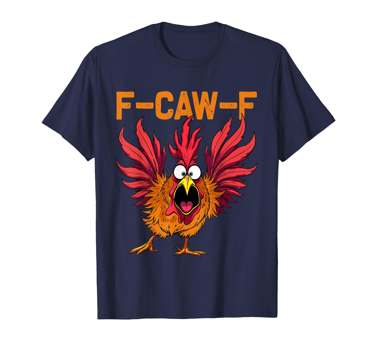 F-Caw-F Funny Chicken Humor F-Caw-F Adult Quote Rooster Meme T-Shirt