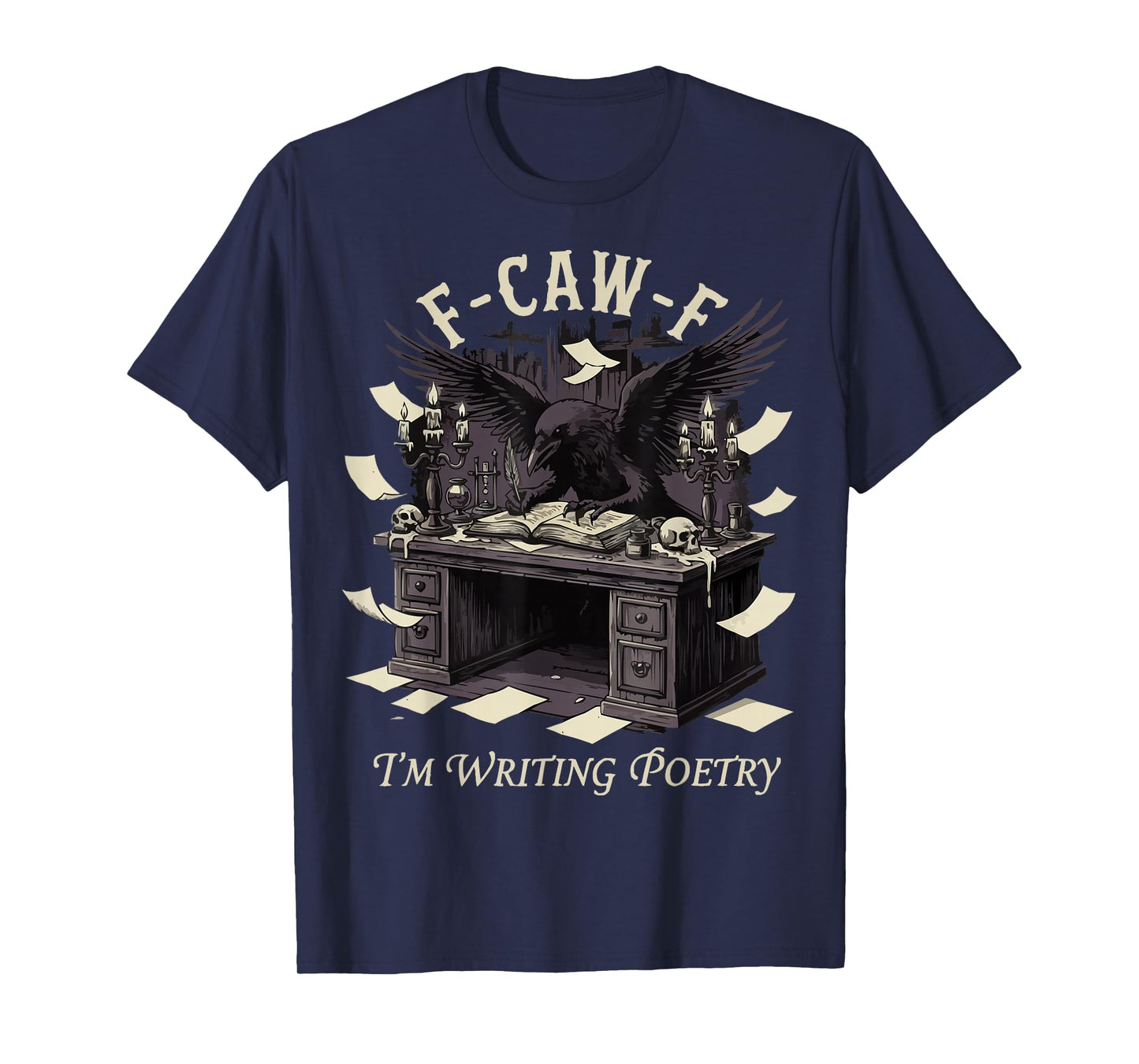 F-CAW-F Raven Crow I'm Writing Poetry T-Shirt