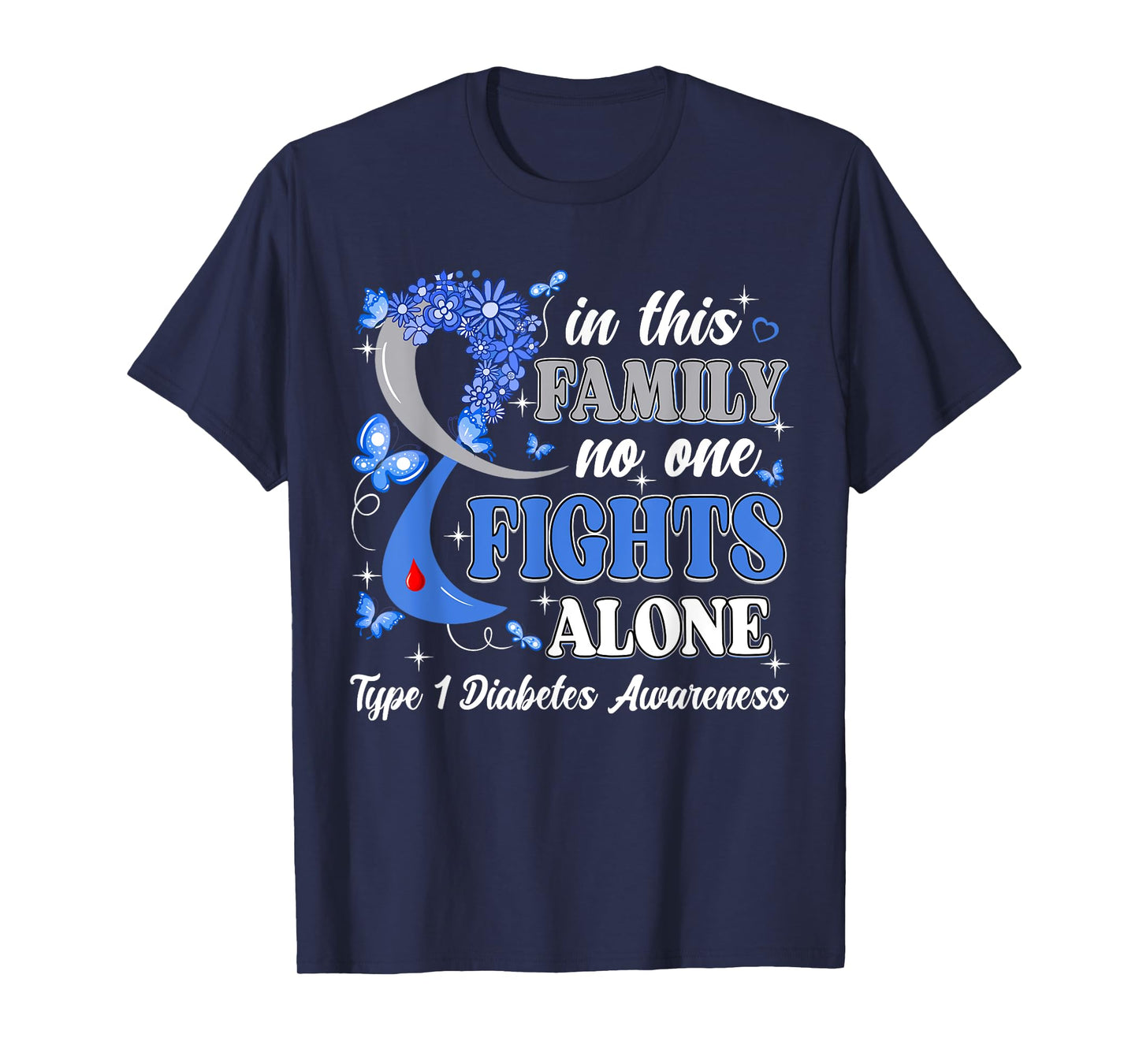 In This Family No One Fight Alone Type 1 Diabetes Awareness T-Shirt