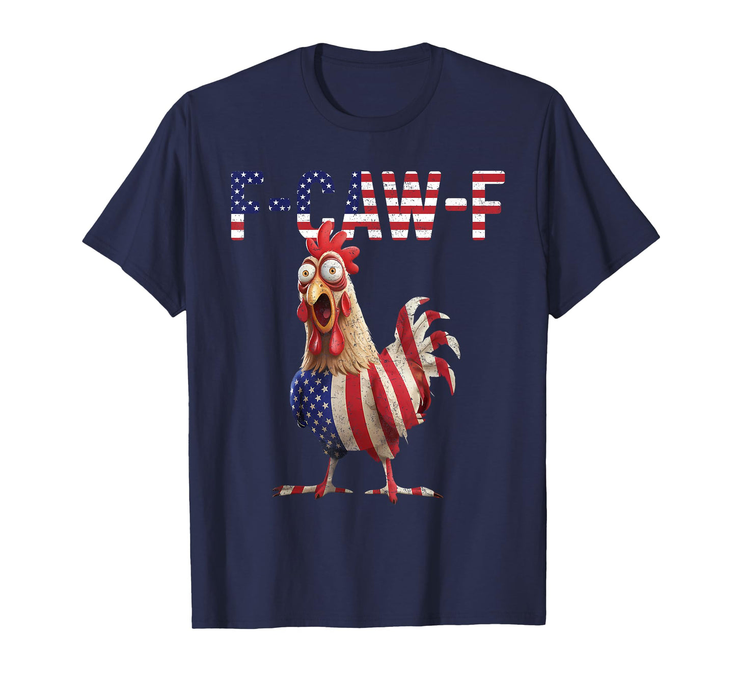 Funny F-Caw-F Chicken Quote Rooster Meme USA Flag T-Shirt