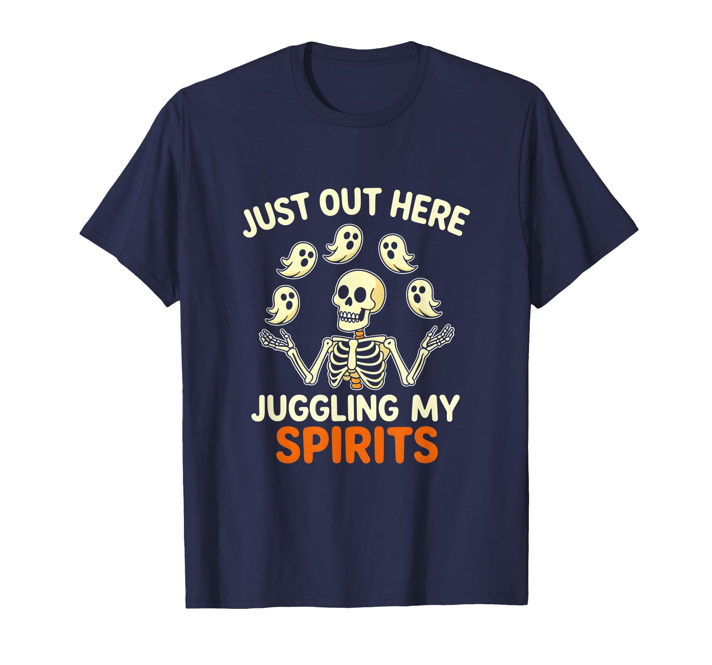 Just Out Here Juggling My Spirits Skeleton Halloween Fun T-Shirt