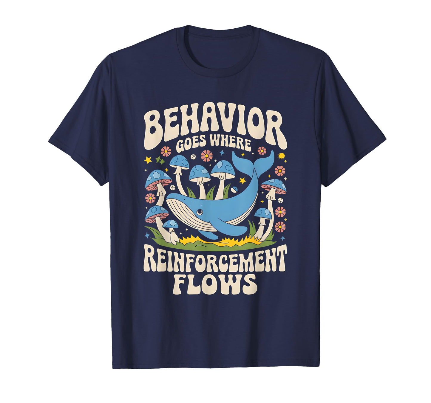 Behavior Goes Where Reinforcement Flows ABA Lover T-Shirt