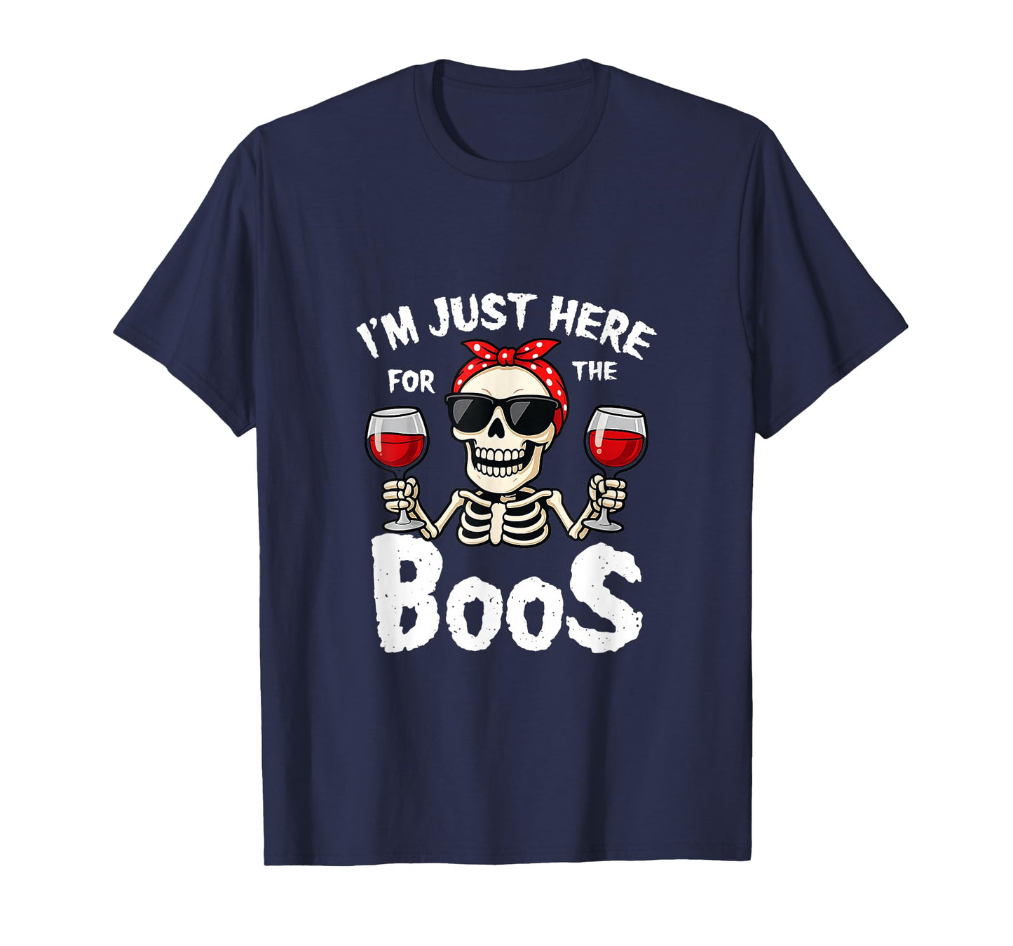 Halloween Women I'm Just Here for The Boos Funny Skeleton T-Shirt