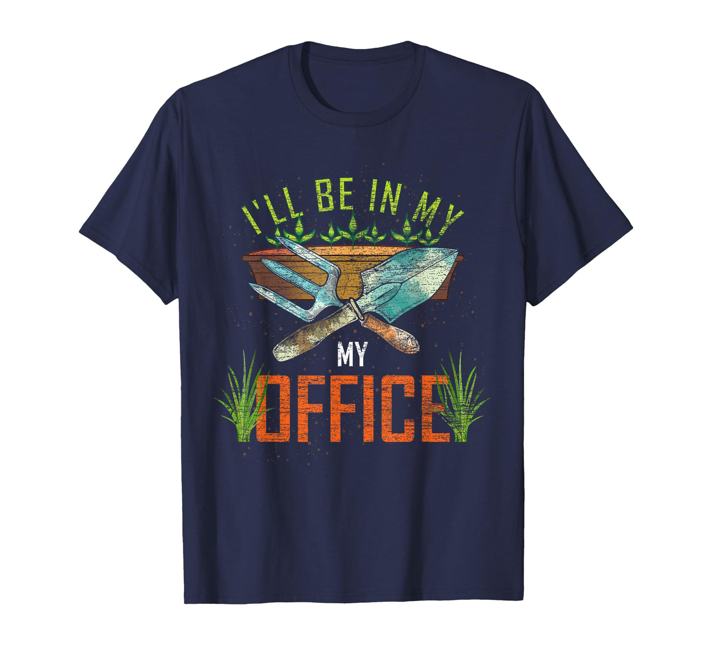 Funny Gardening Lover Gift Ill Be In My Office Gardener T-Shirt