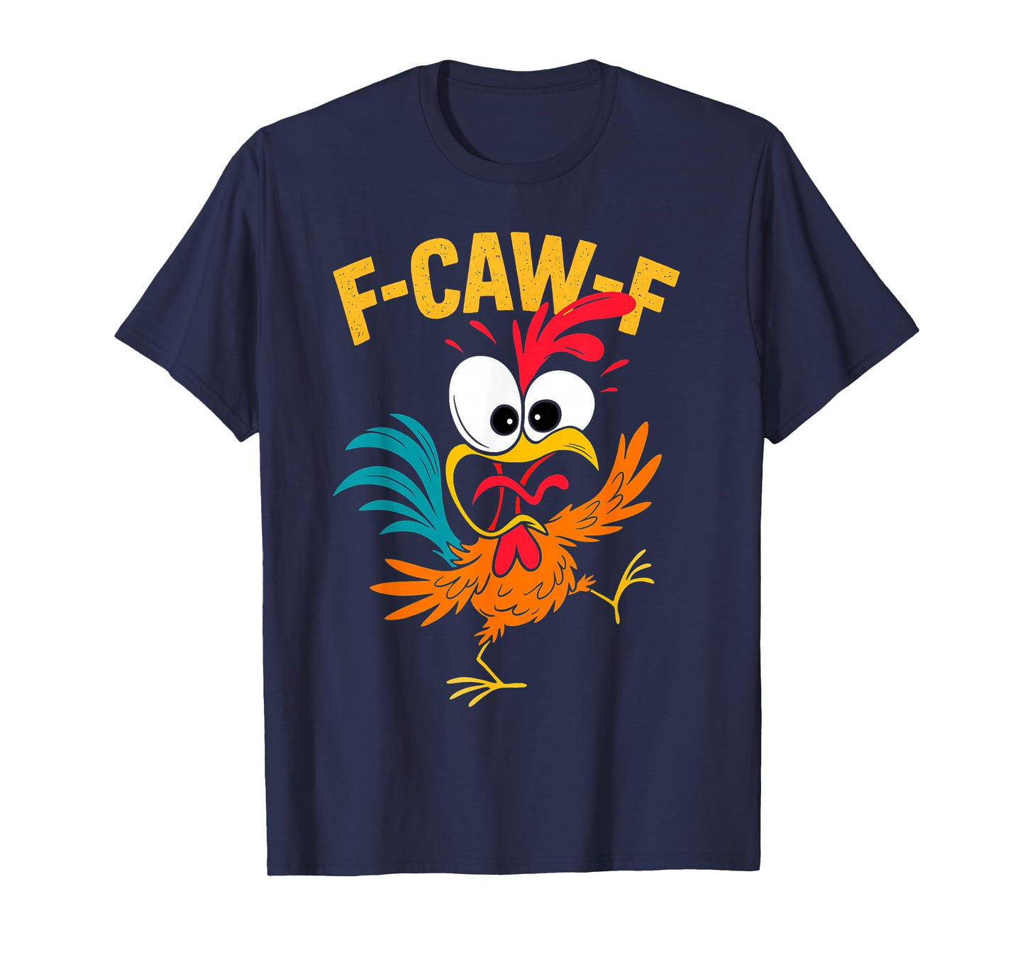 Funny F-Caw-F Chicken Rooster Meme Adult Humor T-Shirt