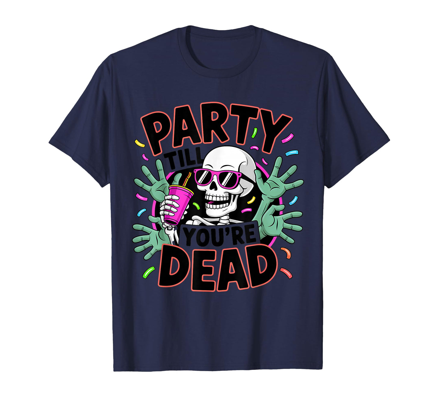 Party Till You're Dead Skeleton T-Shirt