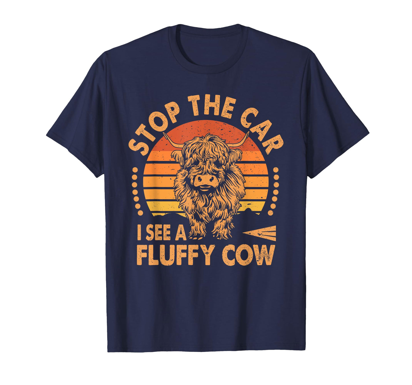 Stop The Car I See Fluffy Cow Retro Highland Cow Lover Funny T-Shirt
