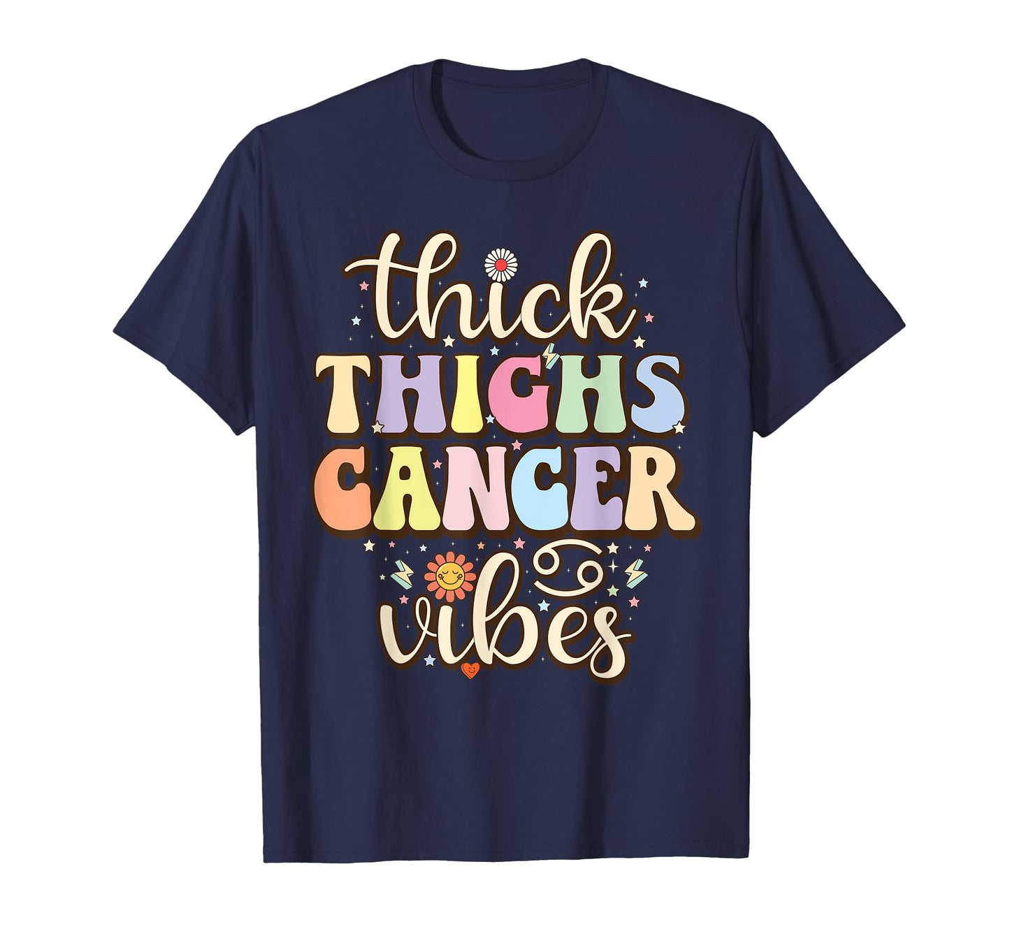 Thick Thighs cancer Vibes June & July birthday Cancer zodiac T-Shirt