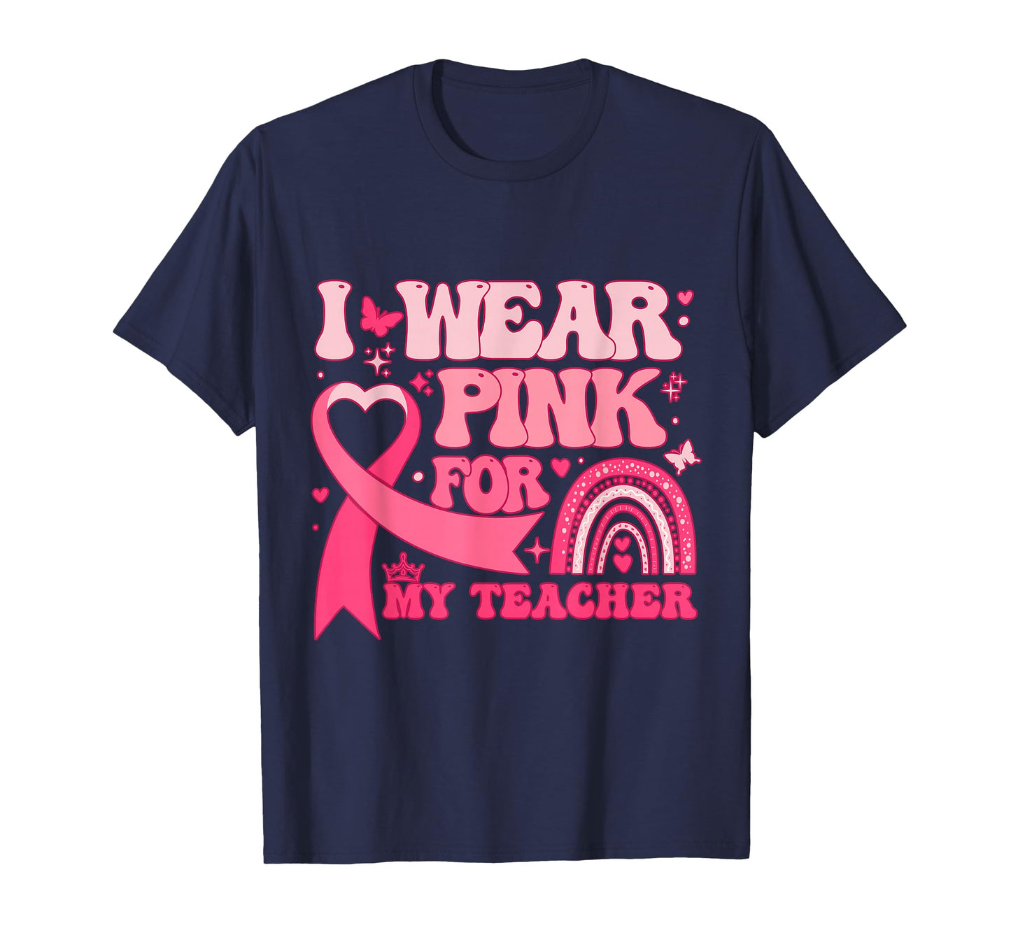 I Wear Pink for My Teacher Breast Cancer Awareness T-Shirt