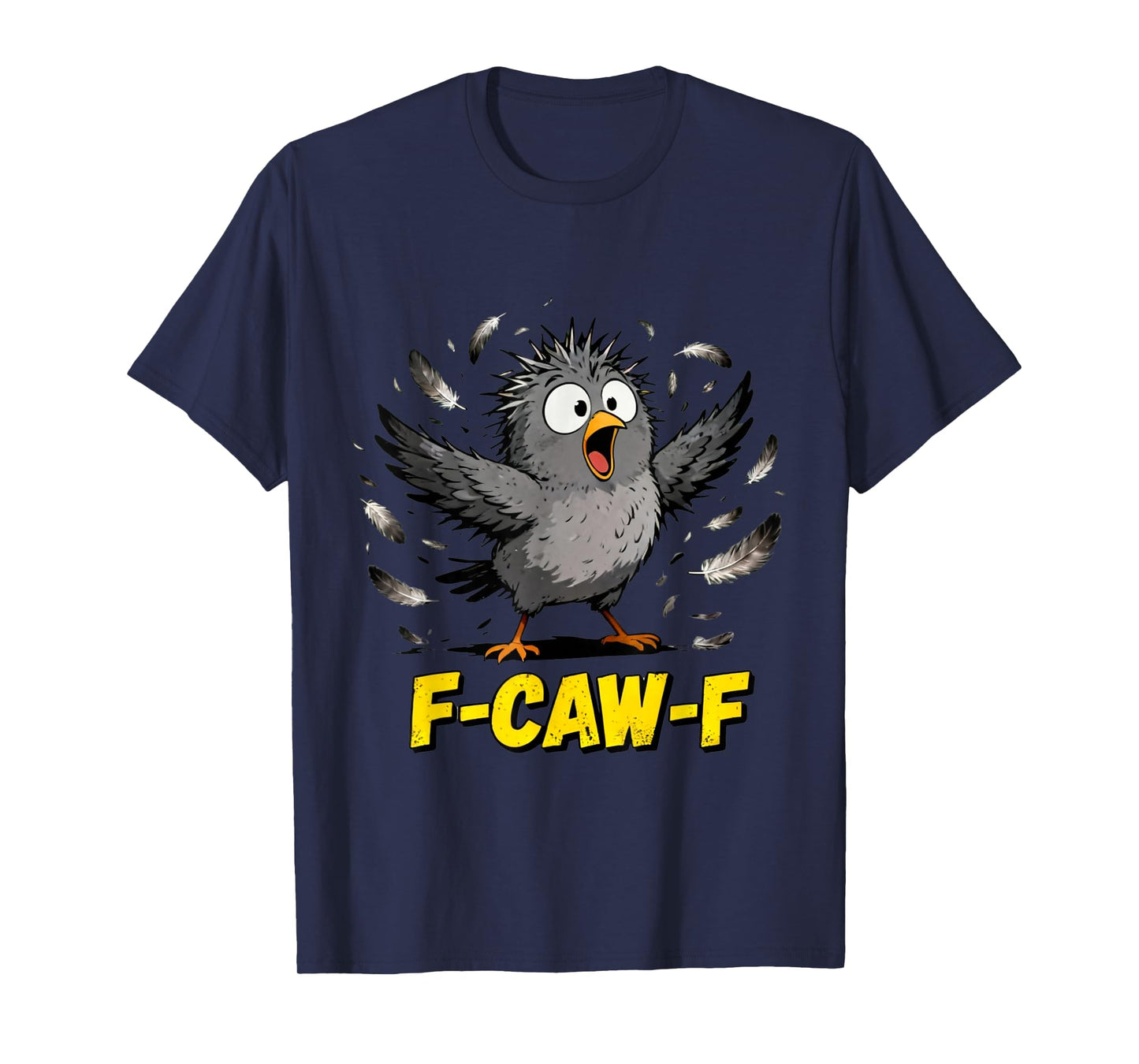 F-Caw-F Funny Messy Bird FCAWF Humor Quote Rooster Meme T-Shirt