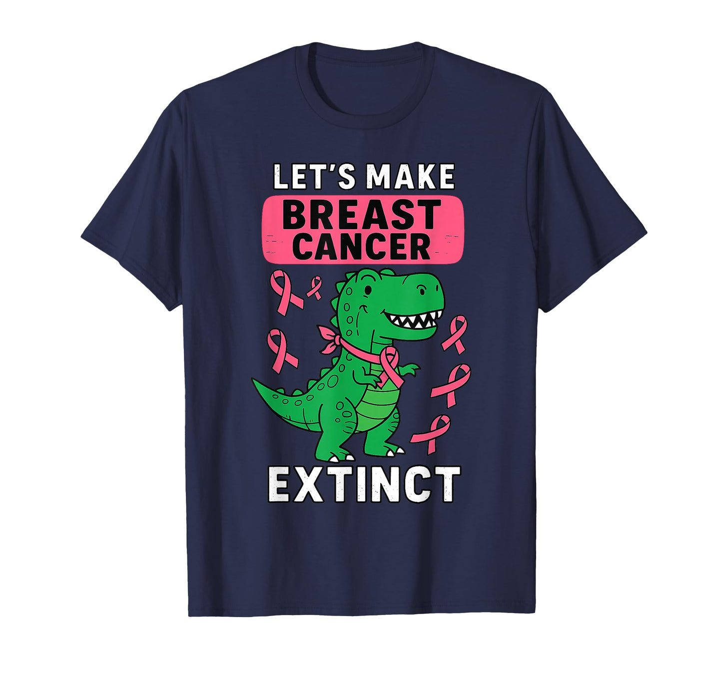 Let’s Make Breast Cancer Extinct Pink Baby Dino Awareness T-Shirt