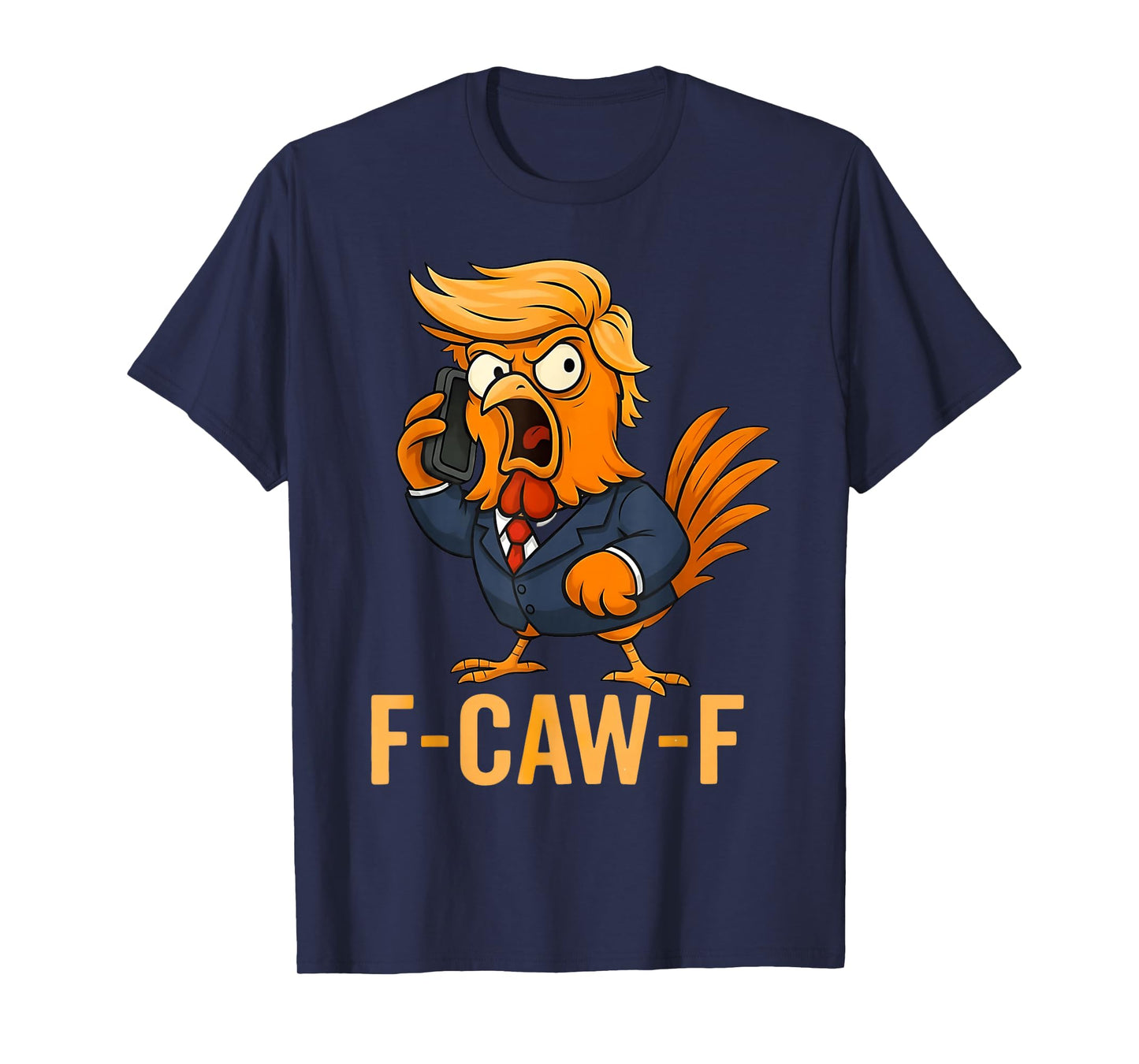 F-CAW-F Chicken Funny Rooster Humor Satire FCawF T-Shirt