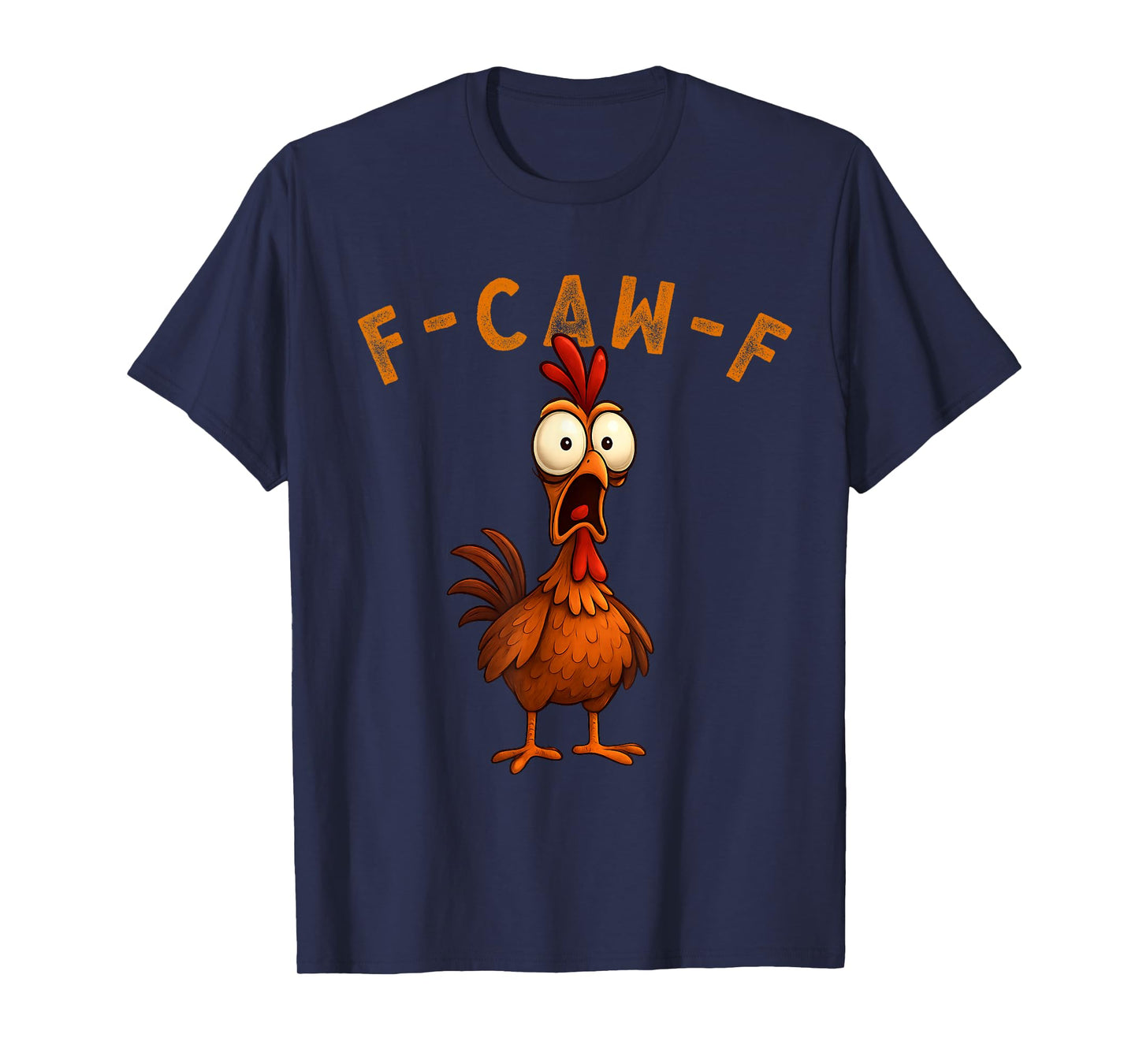 F-Caw-F Funny Chicken FCAWF Humour Quote Baby Rooster Meme T-Shirt