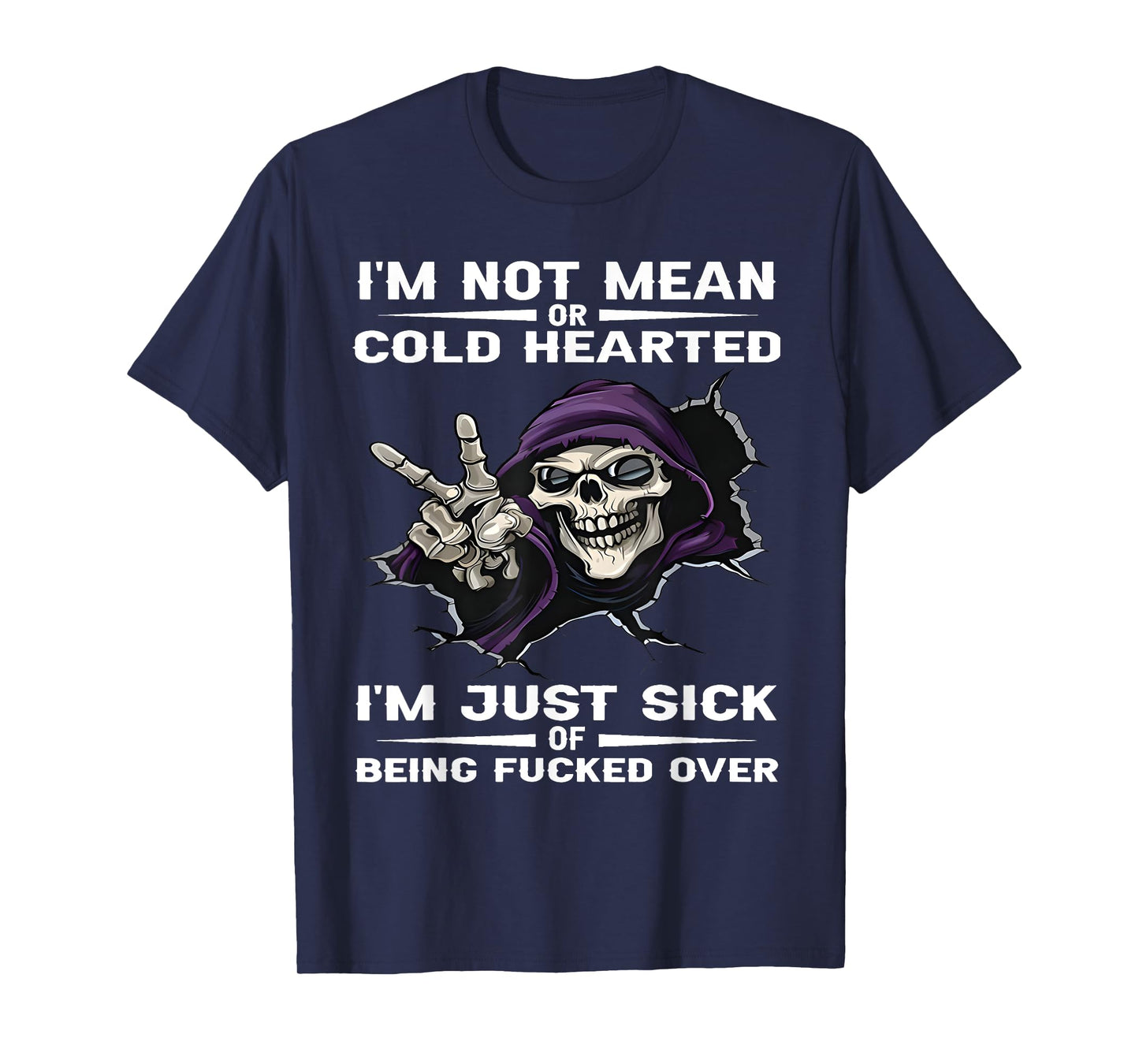 Skeleton I'm Not Mean Or Cold Hearted I'm Just Sick of Being T-Shirt