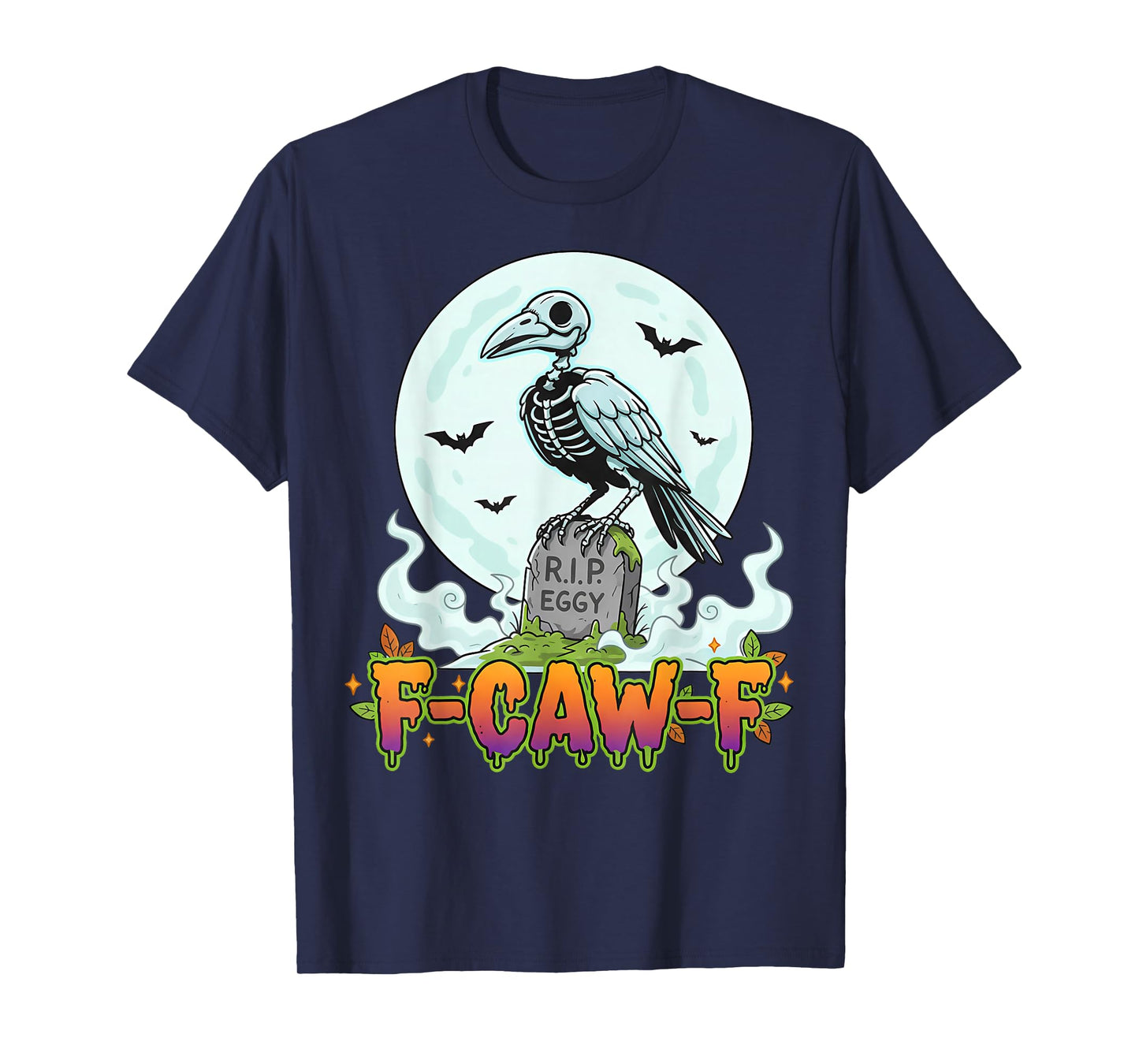 Skeleton Crow F-Caw-F Funny Black Raven Halloween Humor T-Shirt