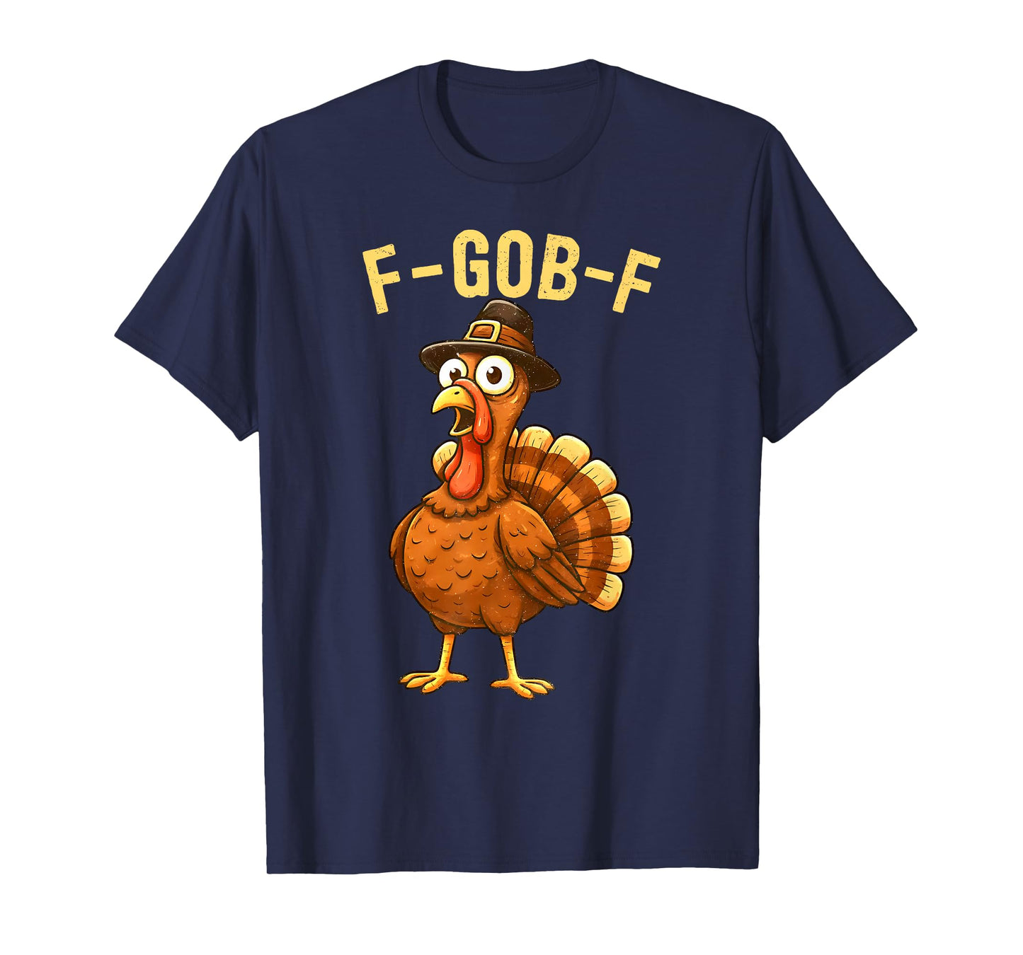 F-Gob-F Funny Turkey Thanksgiving Humor Quote Turkey Meme T-Shirt