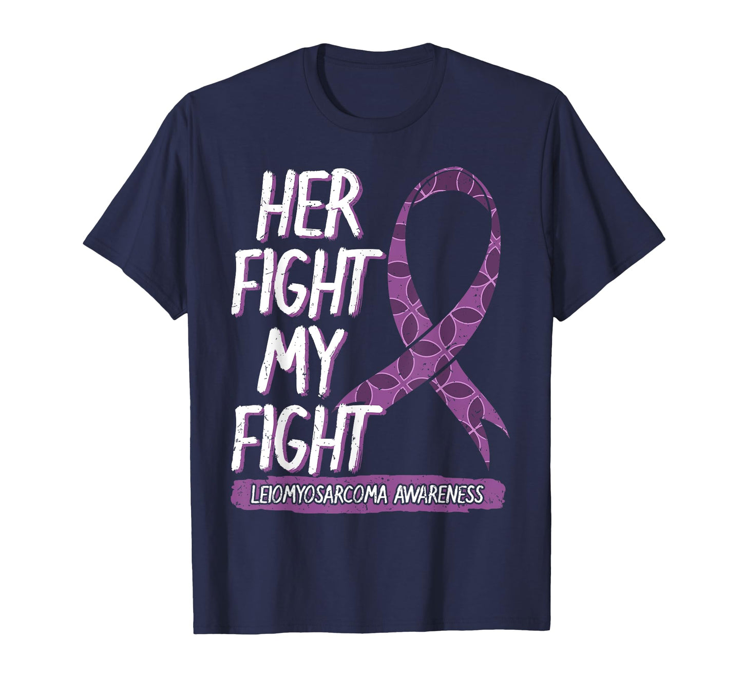 Her Fight Is My Fight Leiomyosarcoma Rare Cancer LMS Gift T-Shirt