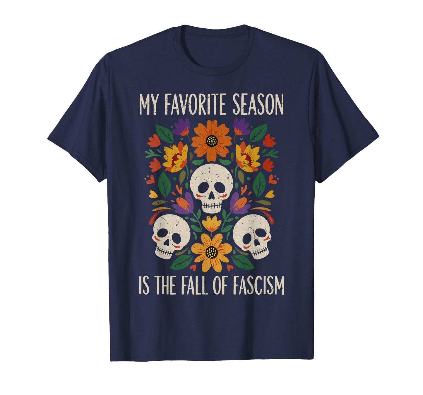 My Favorite Season is The Fall of Fascism Halloween Skeleton T-Shirt