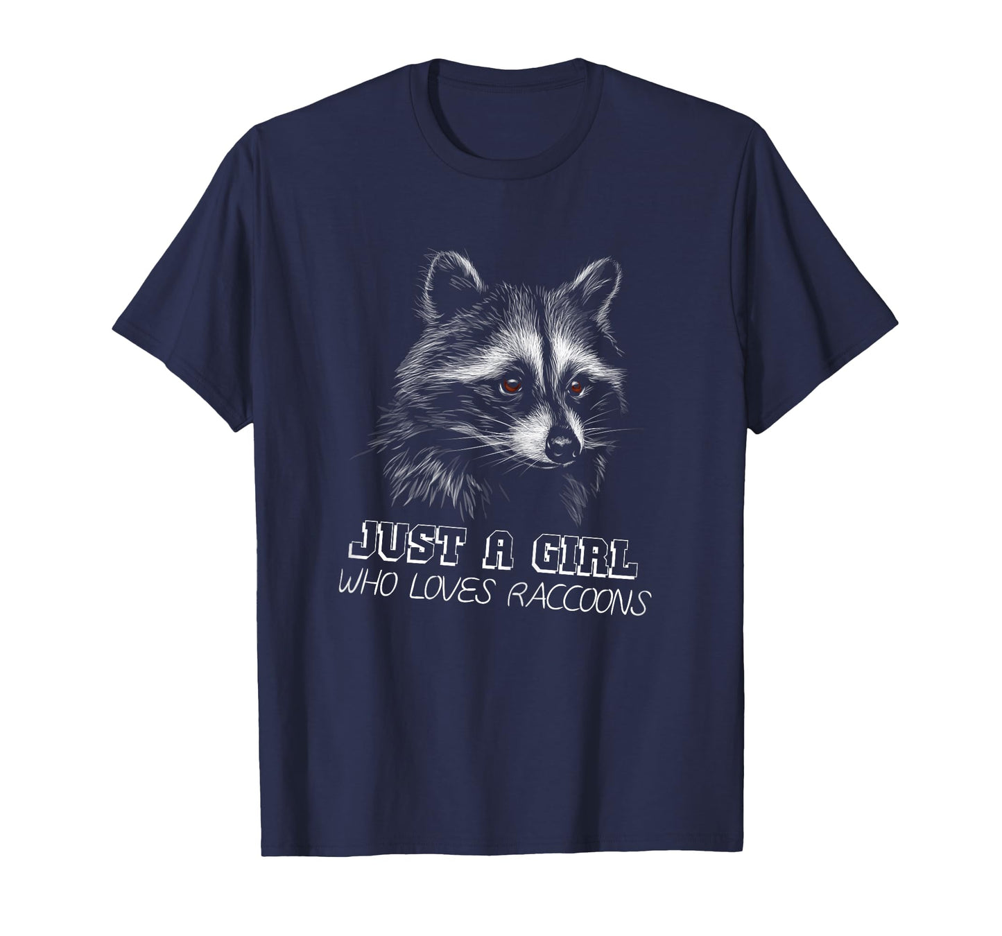 Just a Girl Who Loves Raccoons - Cute Raccoon Girl T-Shirt