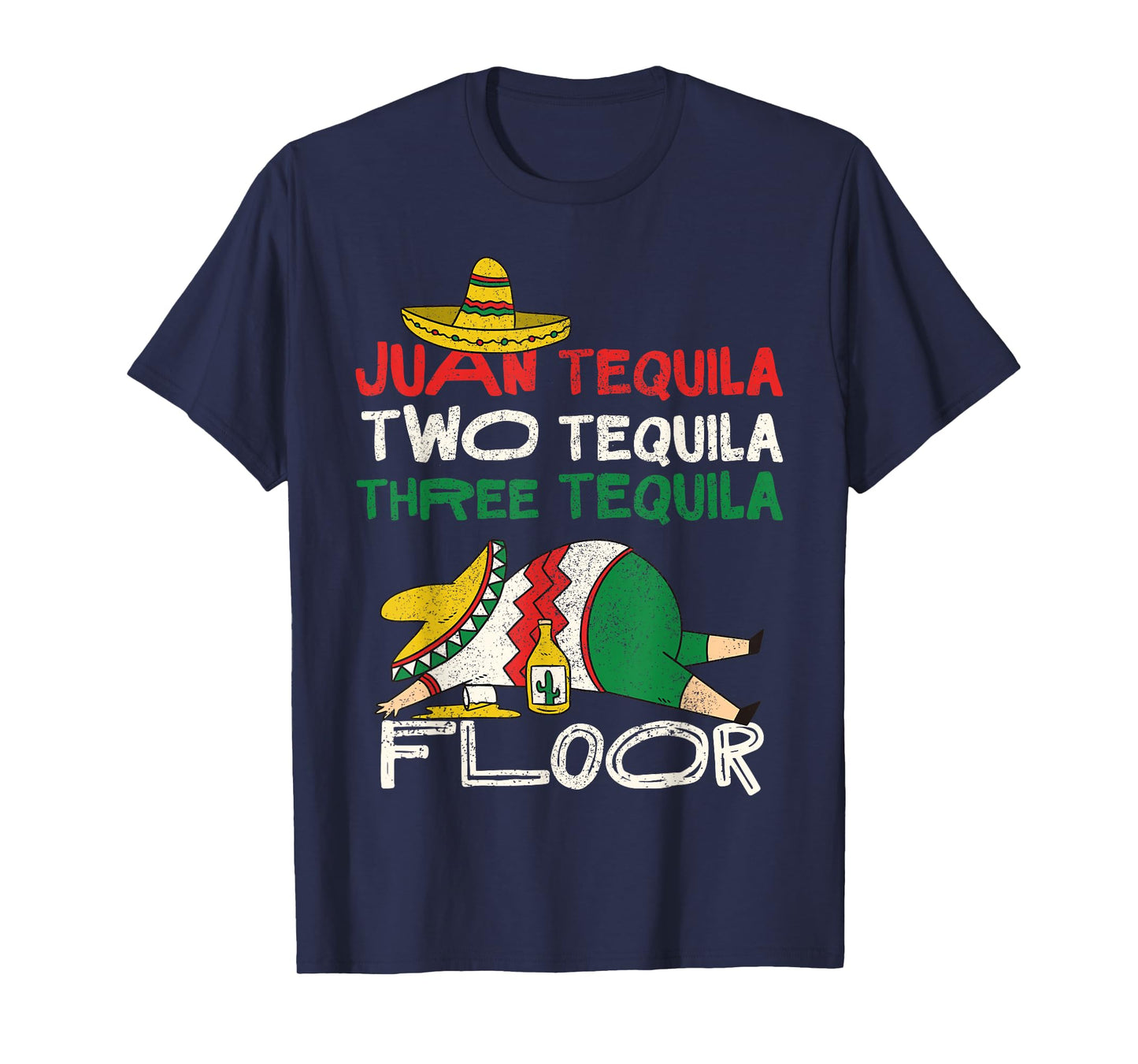 Juan Two Three Tequila Floor Shirt Funny Cinco De Mayo T-Shirt