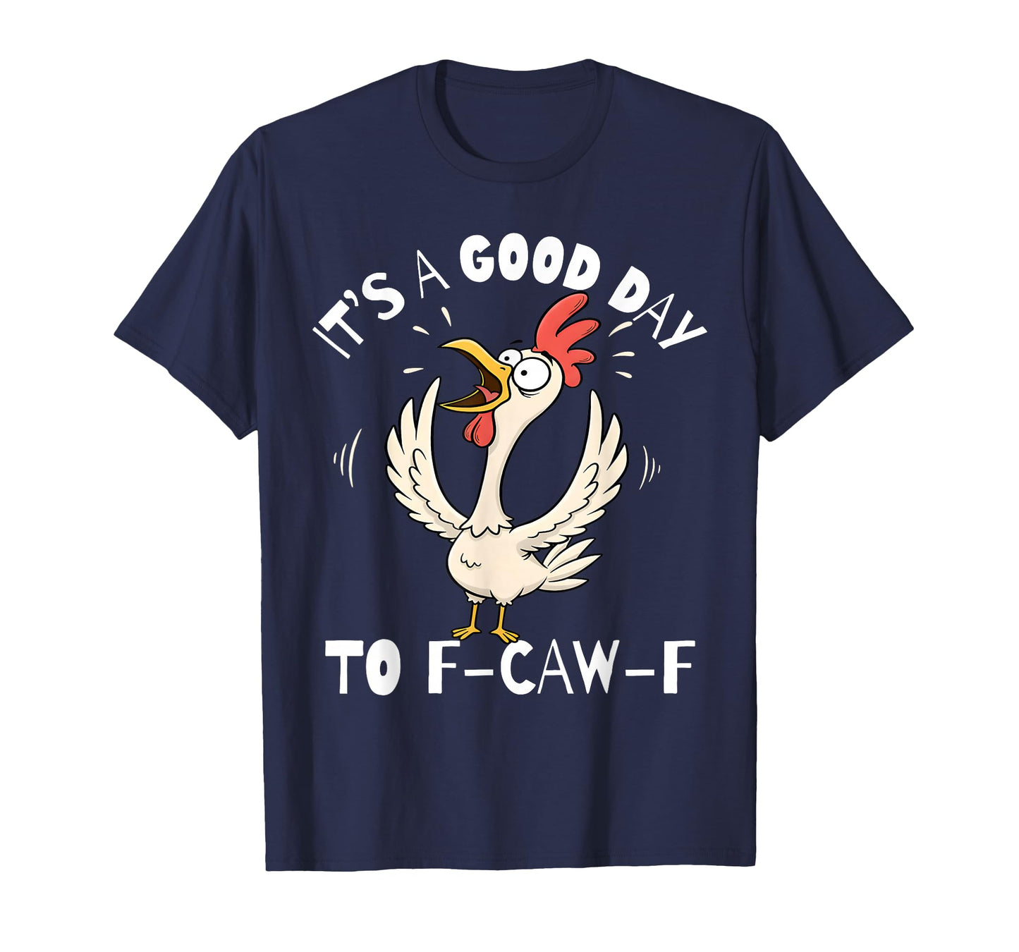It's A Good Day Funny FCAWF Cursing Cussing Bird Adult Humor T-Shirt