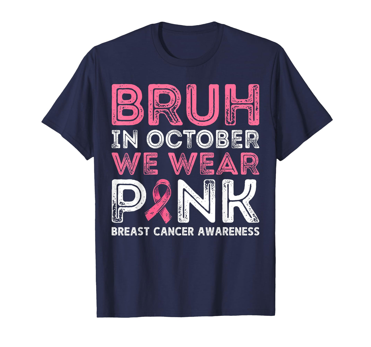 Breast Cancer Awareness For Boy Bruh In October We Wear Pink T-Shirt