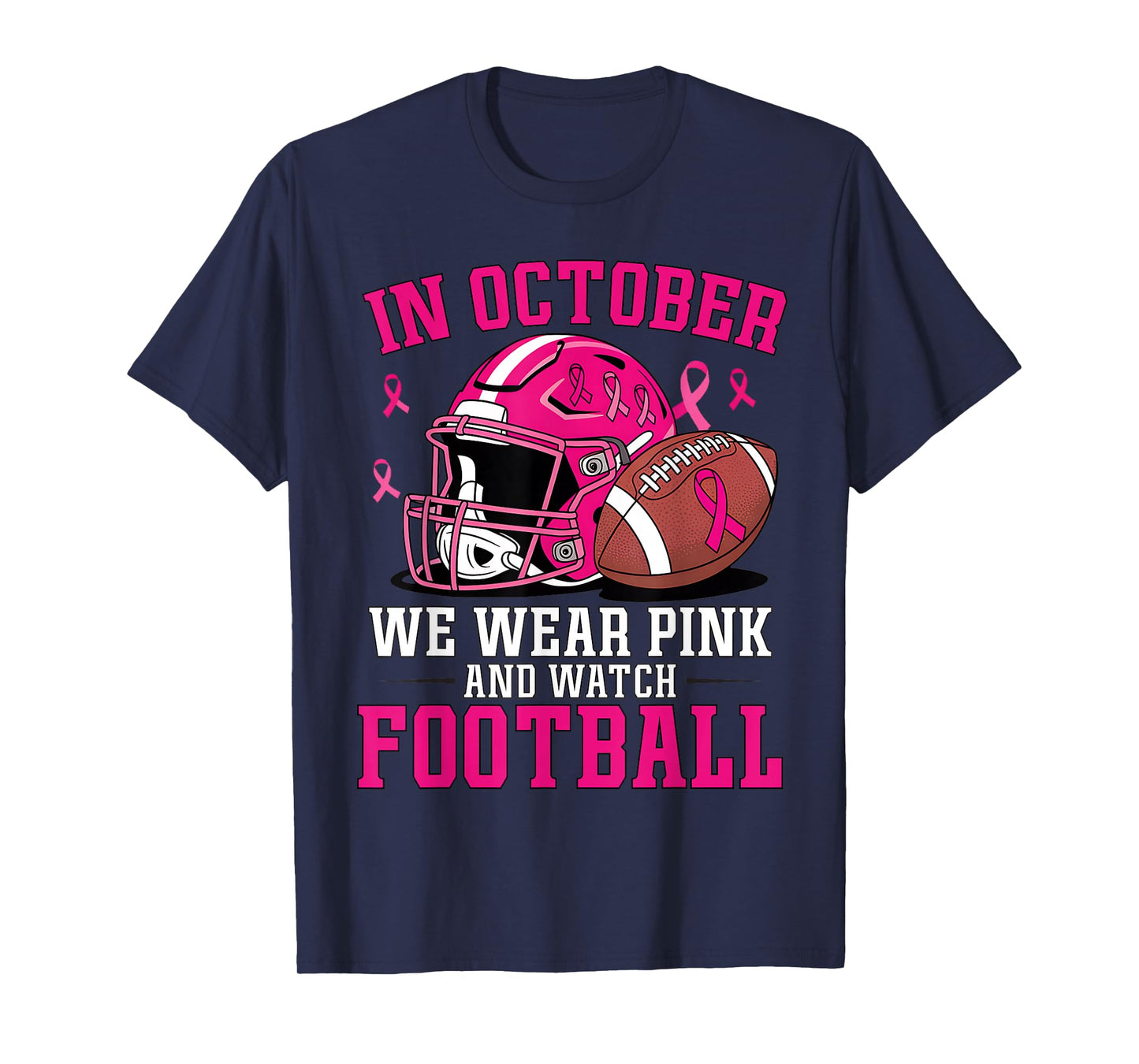 Breast Cancer Awareness Football in October We Wear Pink T-Shirt