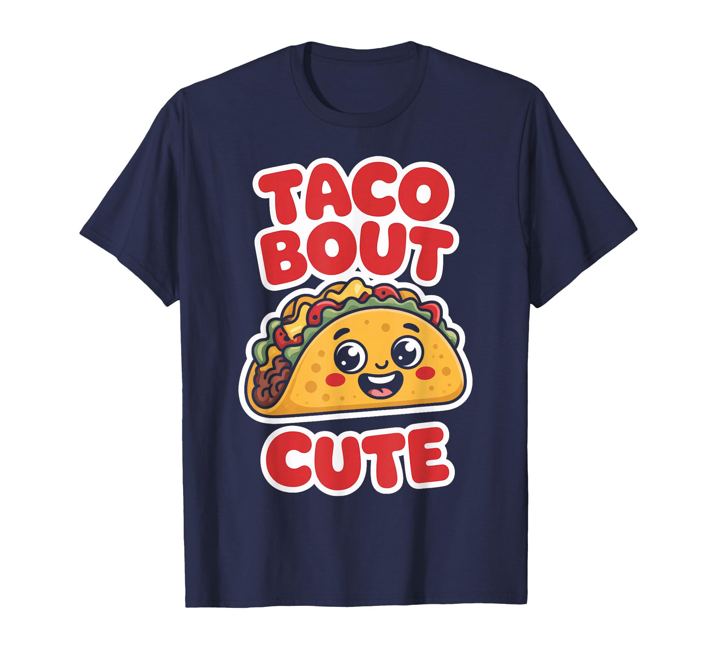 Cute Taco Bout Cute Humor for Taco Fans T-Shirt