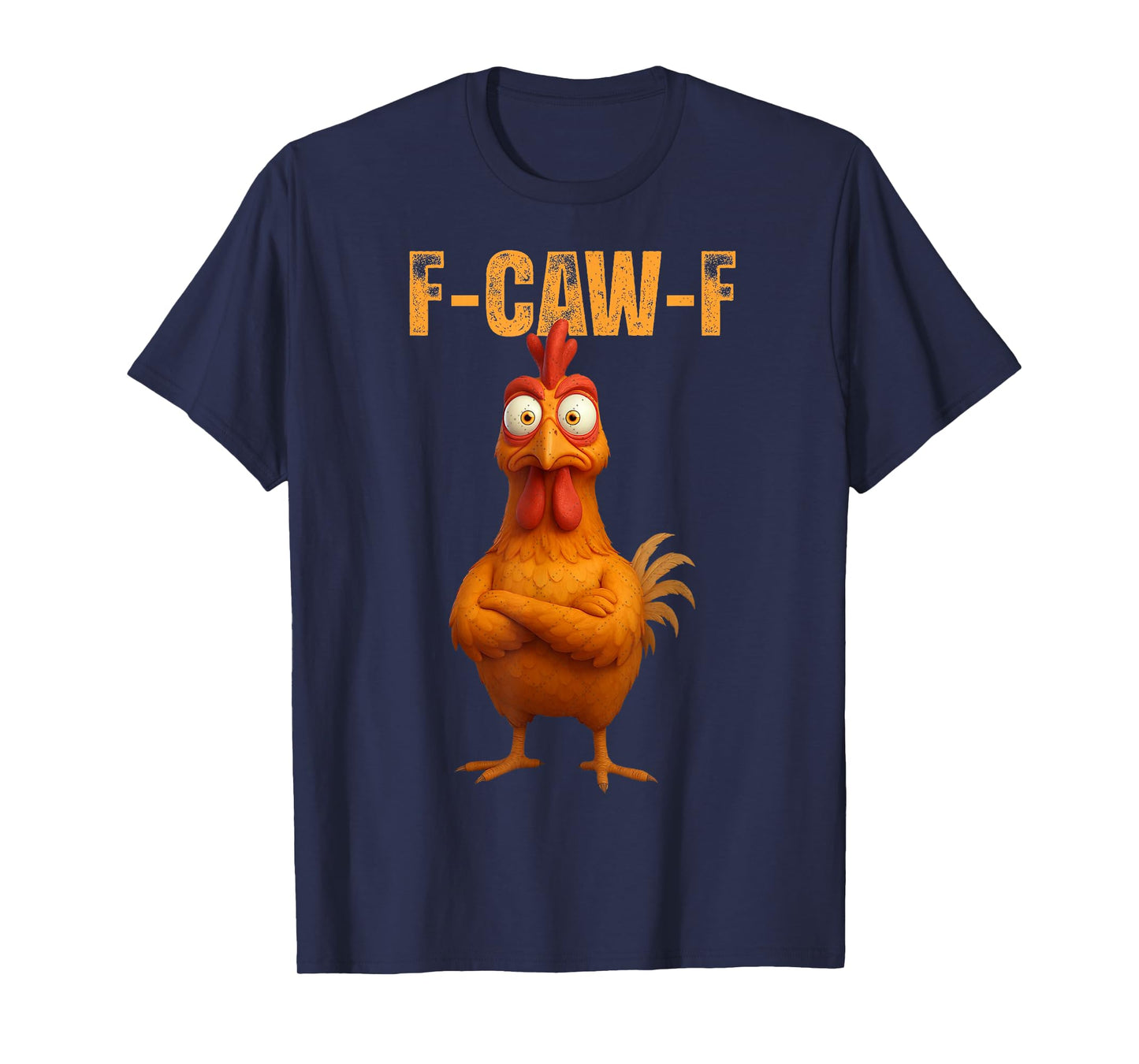 F-Caw-F Chicken Quote Rooster Meme T-Shirt
