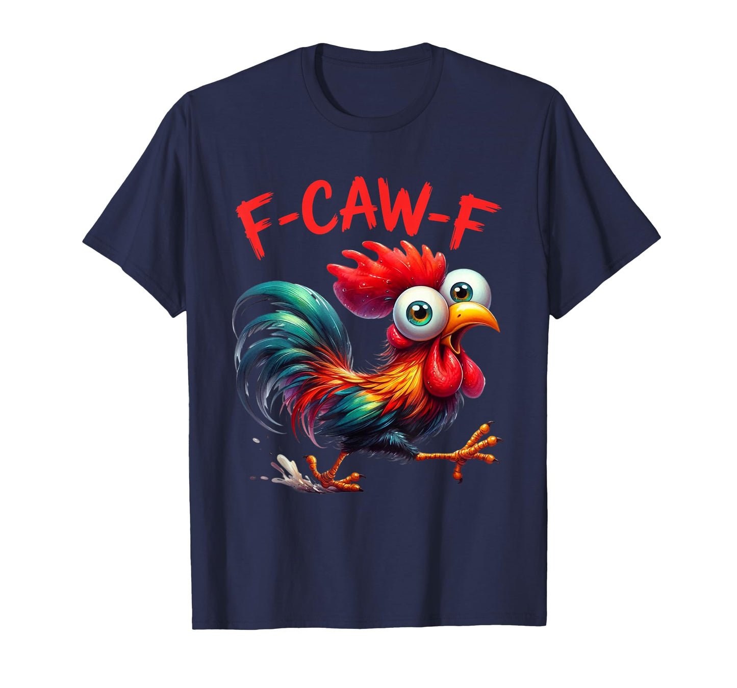 F-Caw-F Funny Chicken Humor F-Caw-F Quote Rooster Meme T-Shirt