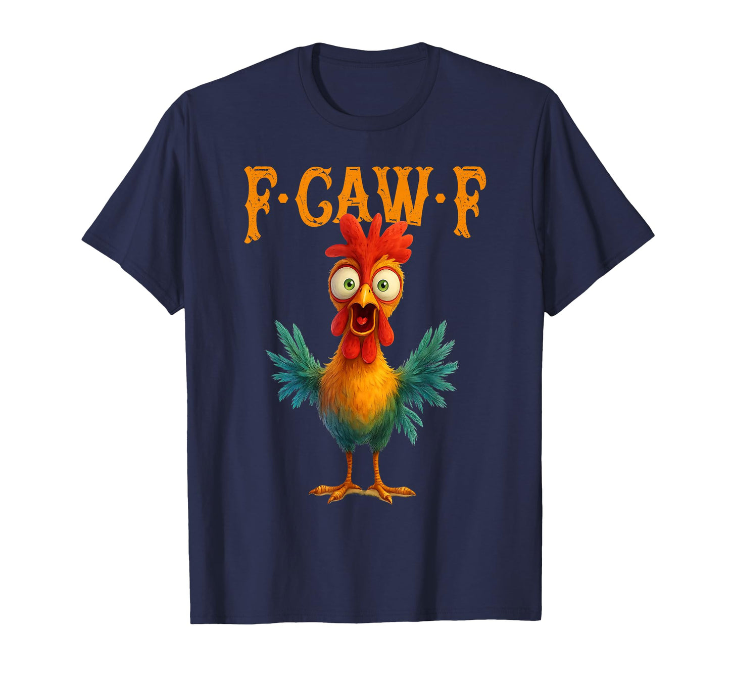 F-Caw-F Funny Chicken Humor F Caw F Quote Rooster Meme T-Shirt