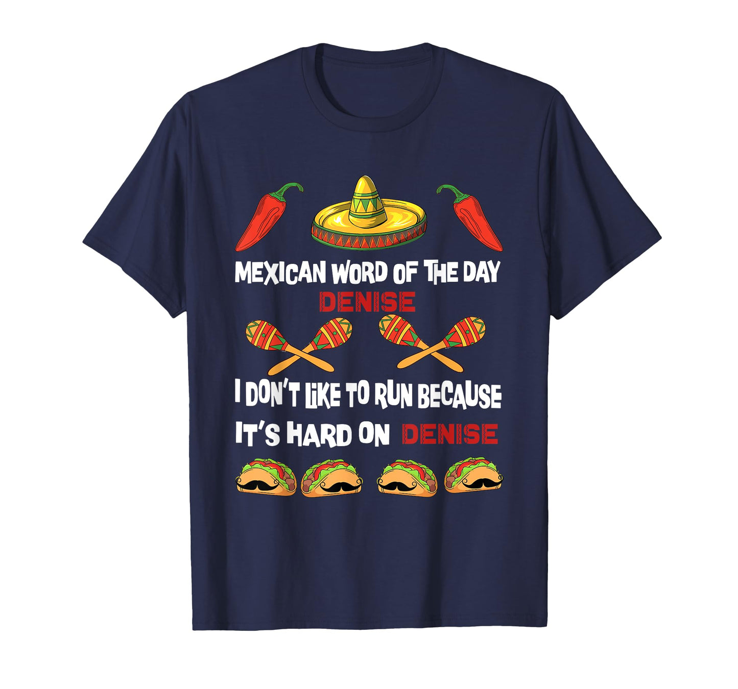 Mexican Word of the Day Tee, Play On Words Denise Men Women T-Shirt