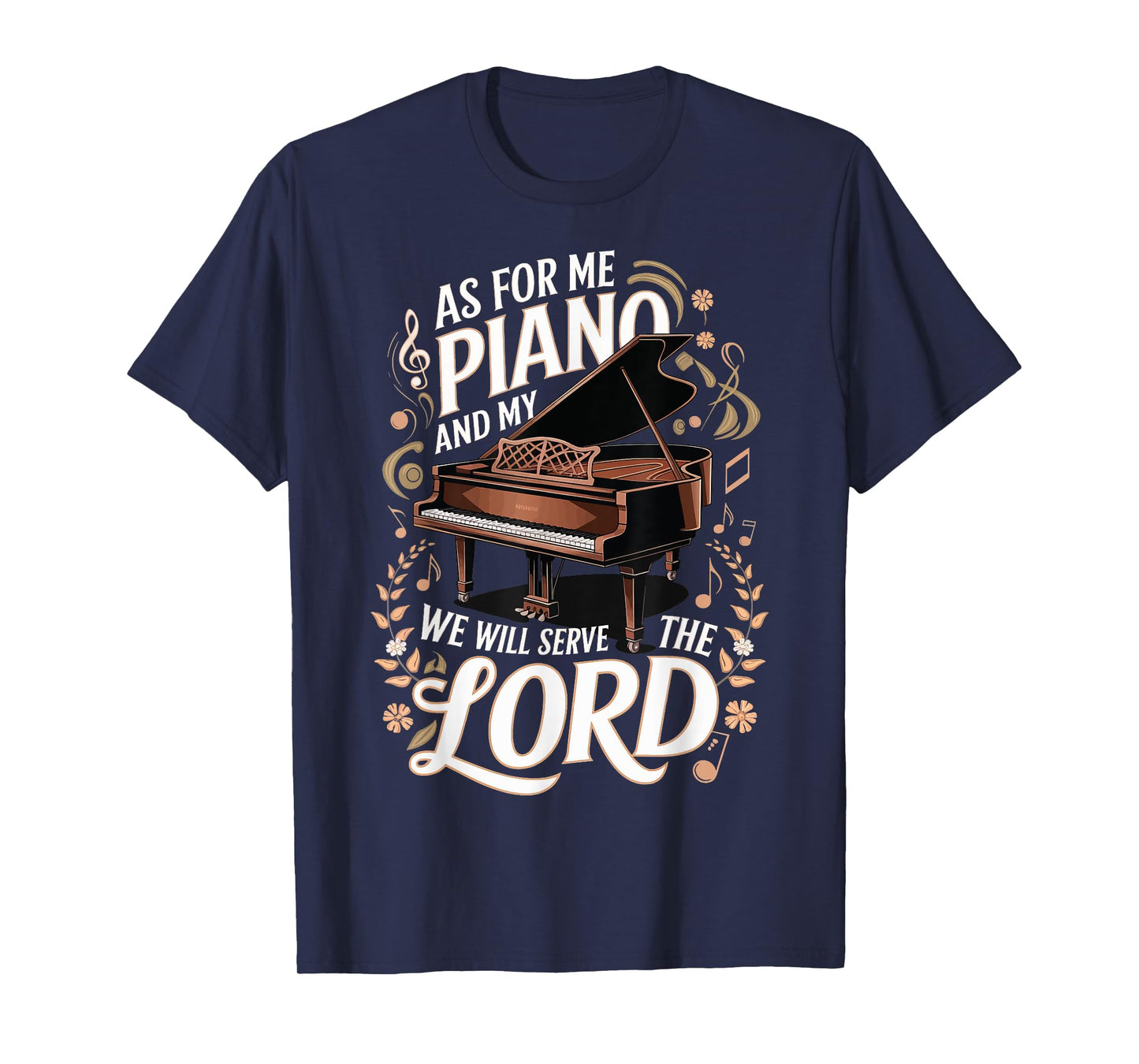 As For Me And My Piano We Will Serve The Lord T-Shirt