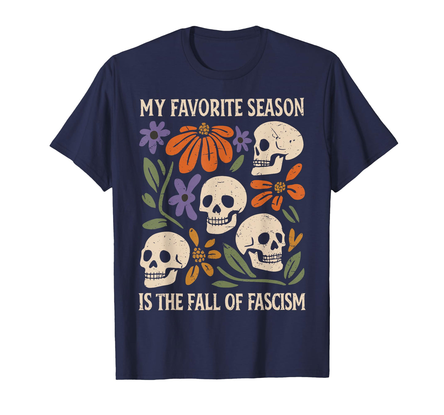 My Favorite Season is The Fall of Fascism Halloween Skeleton T-Shirt