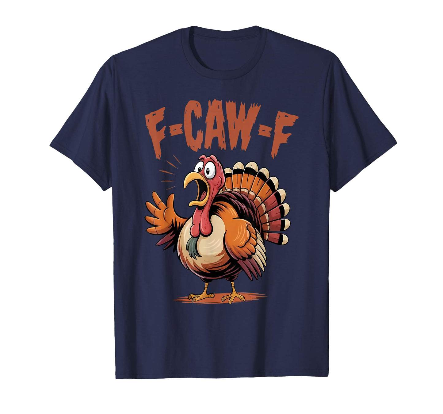 F-Caw-F Funny Turkey Thanksgiving Humor Quote Turkey Meme T-Shirt