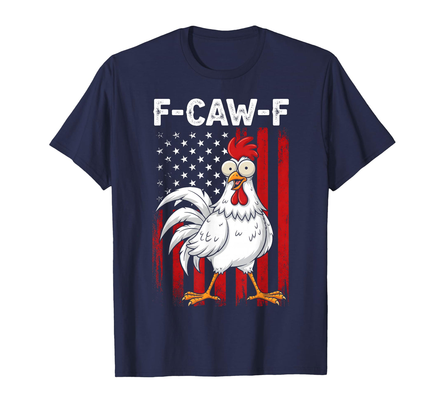 F-Caw-F Funny Chicken Humor Quote Rooster Meme Men Women T-Shirt