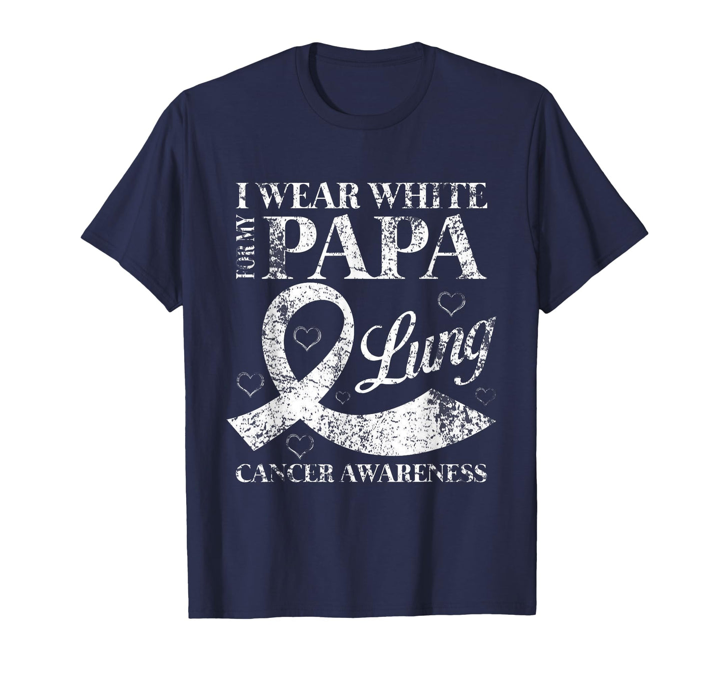 I Wear White For My Papa Lung Cancer Awareness T-Shirt