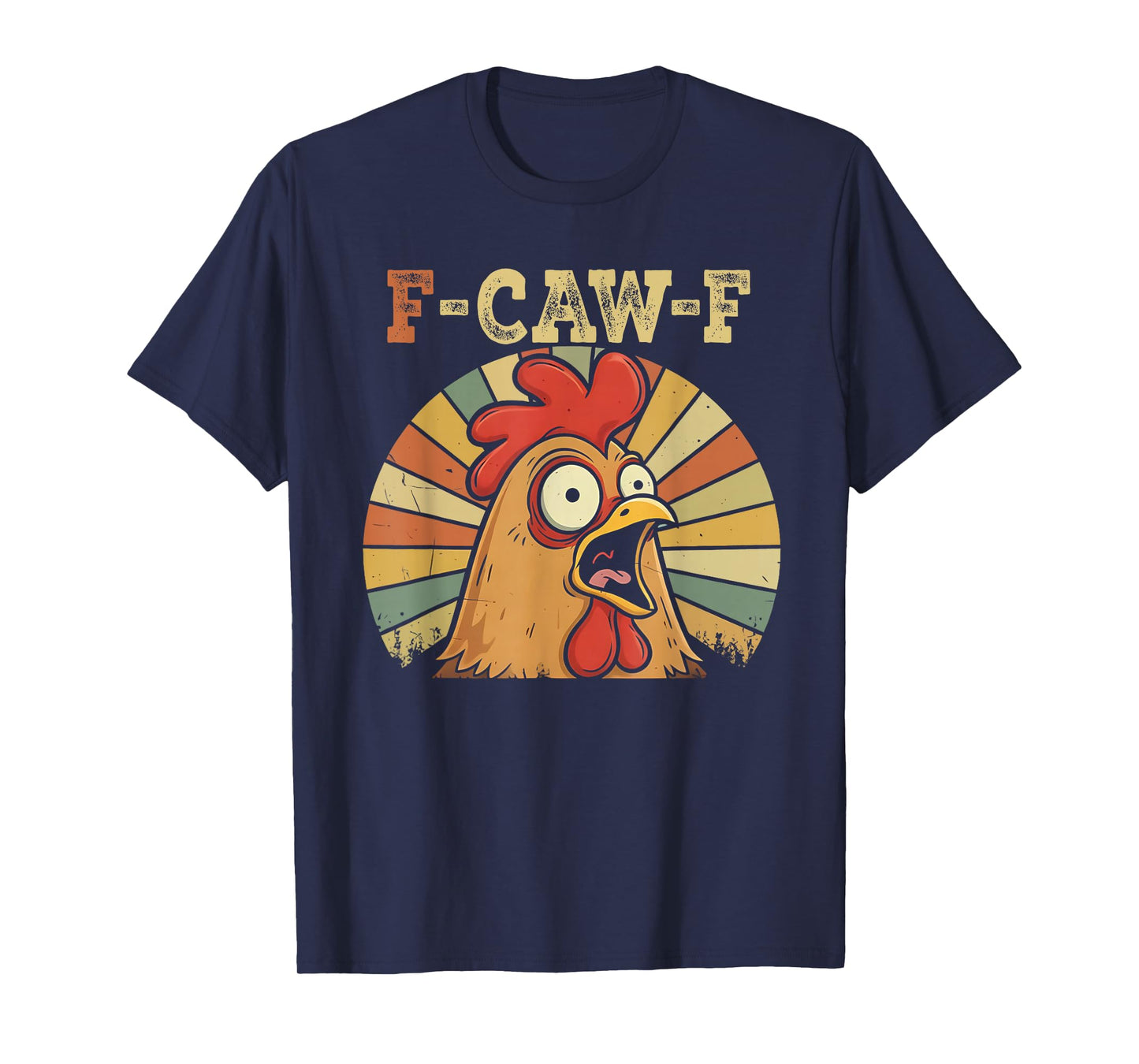 Funny F-Caw-F Chicken FCAWF Chicken T-Shirt