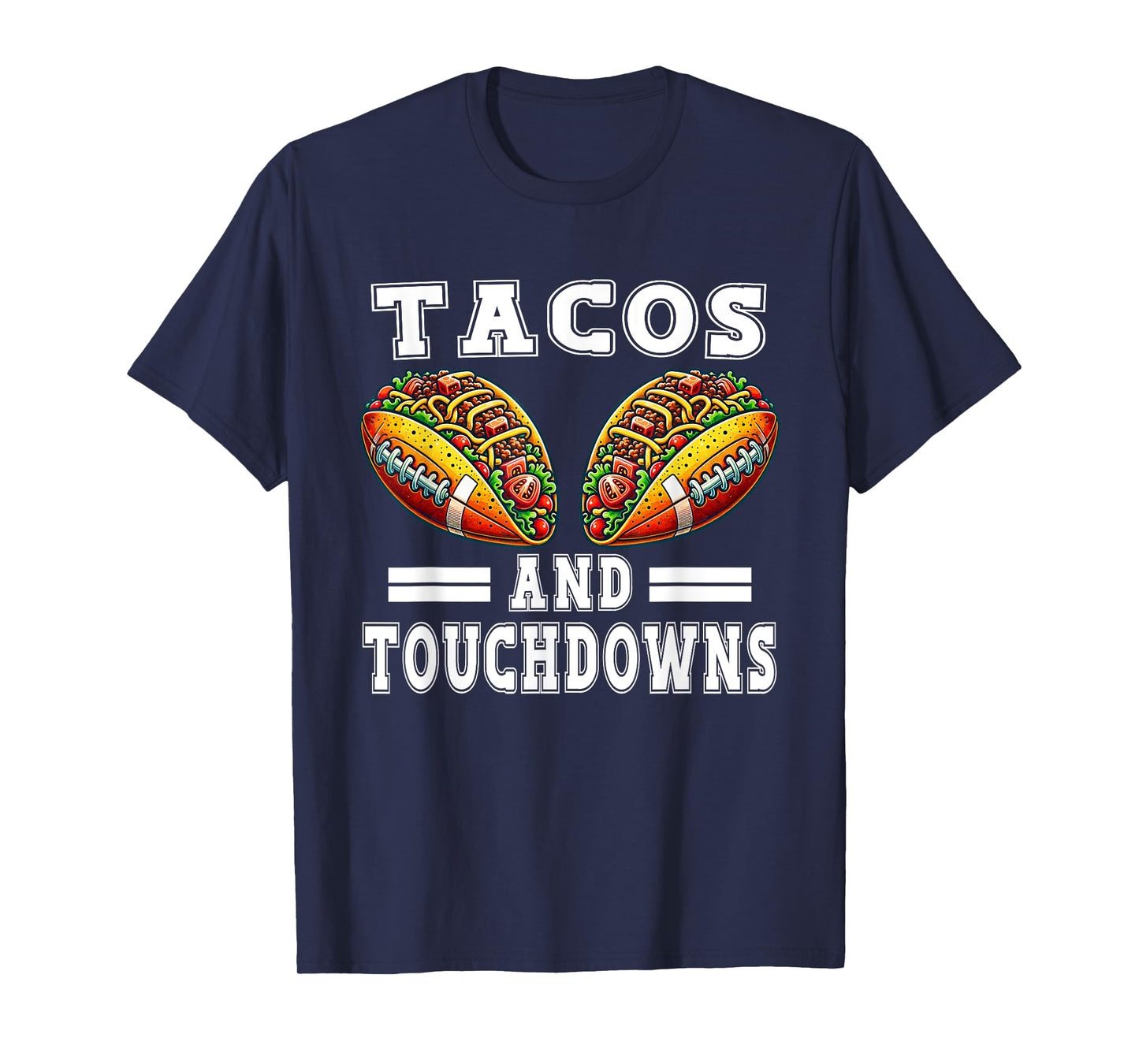 Funny Cinco De Mayo Tacos And Touchdowns Football Men Women T-Shirt