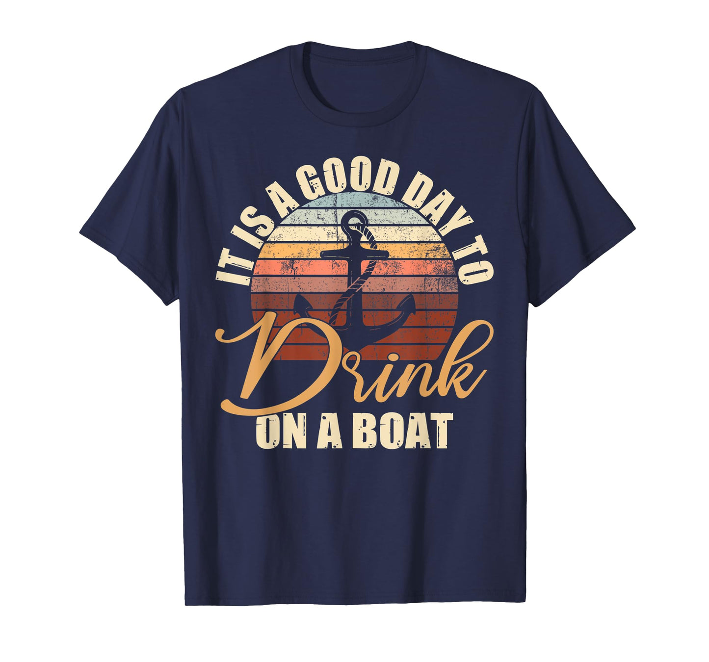 It Is A Good Day To Drink On A Boat Funny Boat Saying Retro T-Shirt