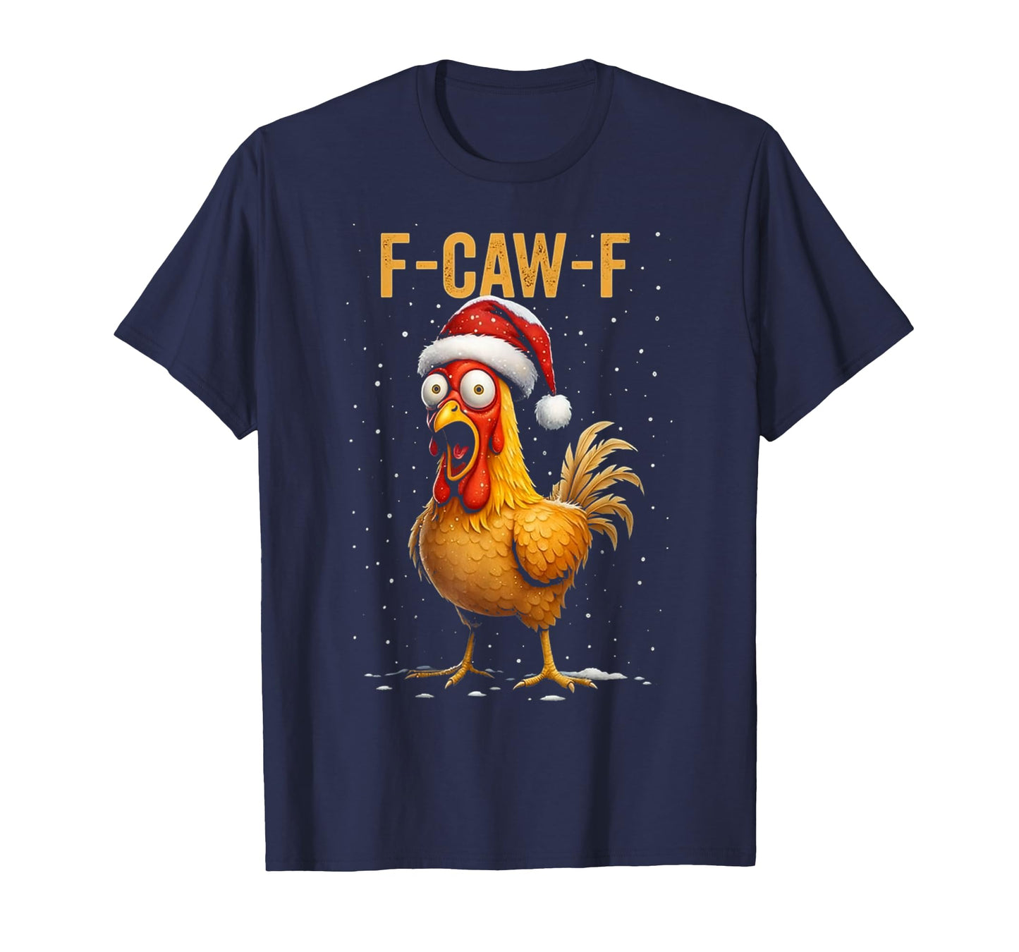 F-Caw-F Funny Chicken Humor Meme Christmas Men Women Gifts T-Shirt