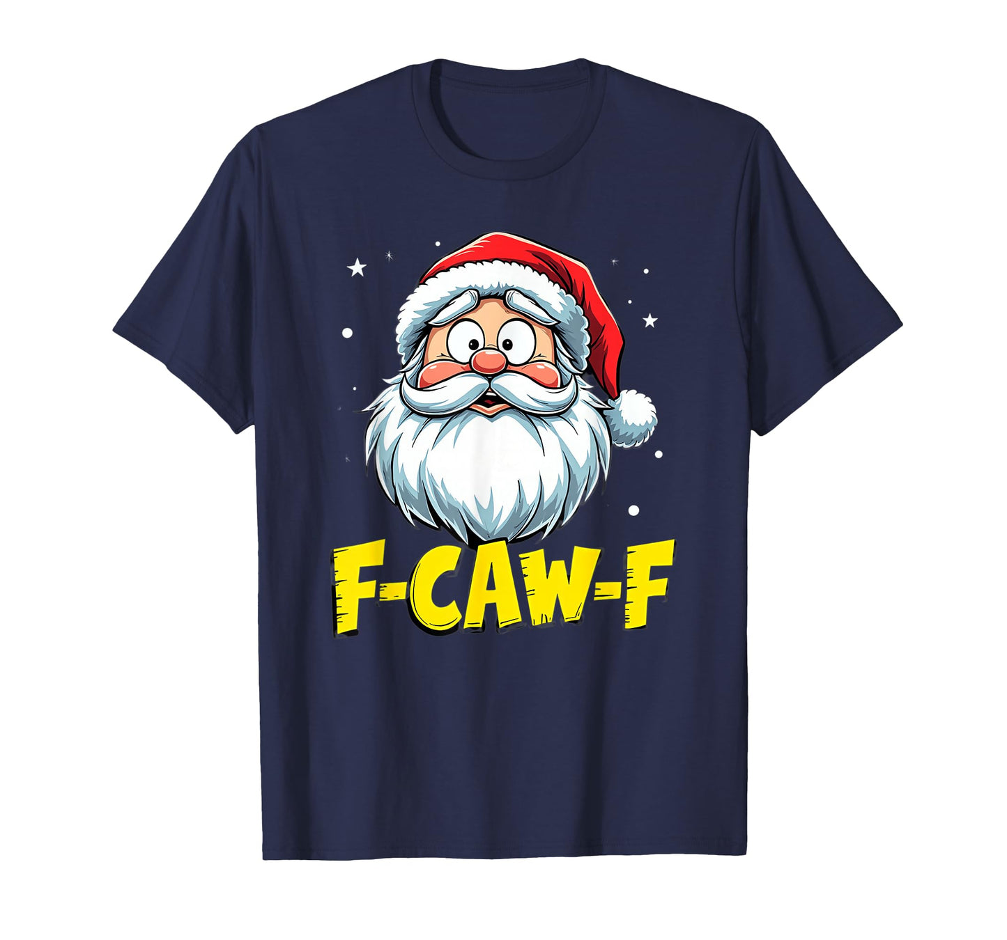 F-Caw-F Santa Claus Christmas Humor T-Shirt