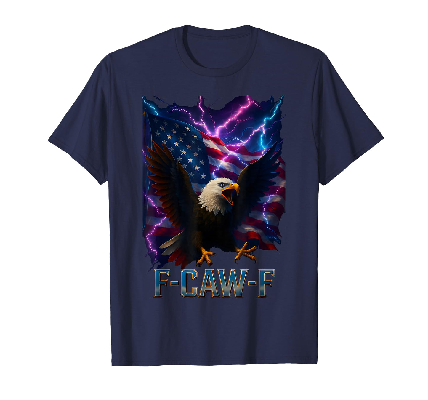 F Caw F Eagle American Flag Patriotic F-Caw-F Adult Humor T-Shirt