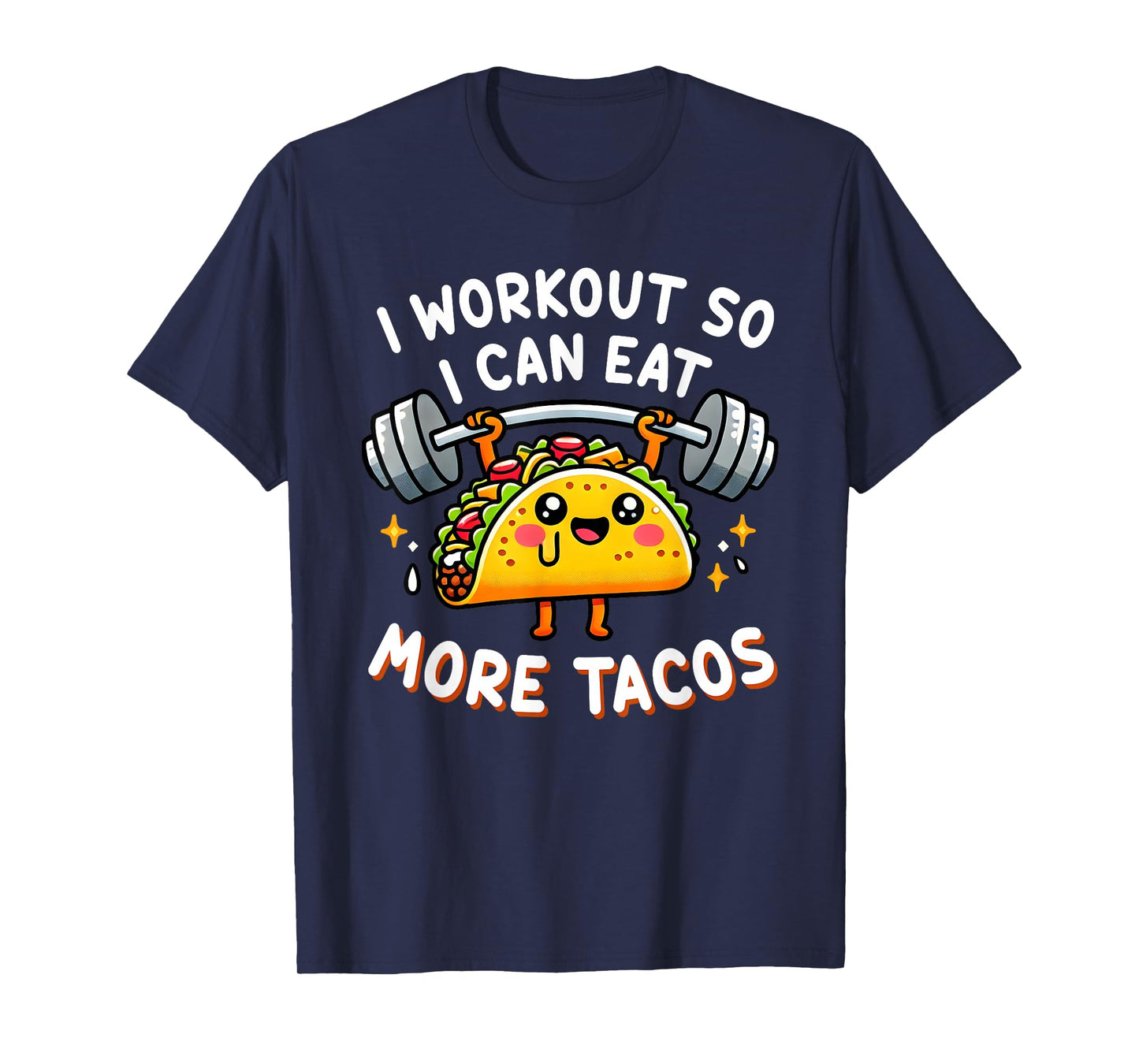 I Workout So I Can Eat More Tacos Funny Cute Taco Gym Gift T-Shirt