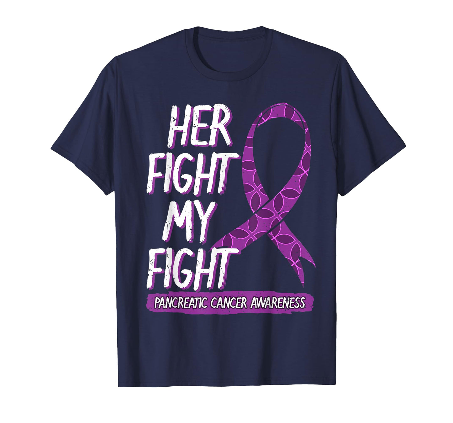 Her Fight Is My Fight Pancreatic Cancer Adenocarcinoma Gift T-Shirt