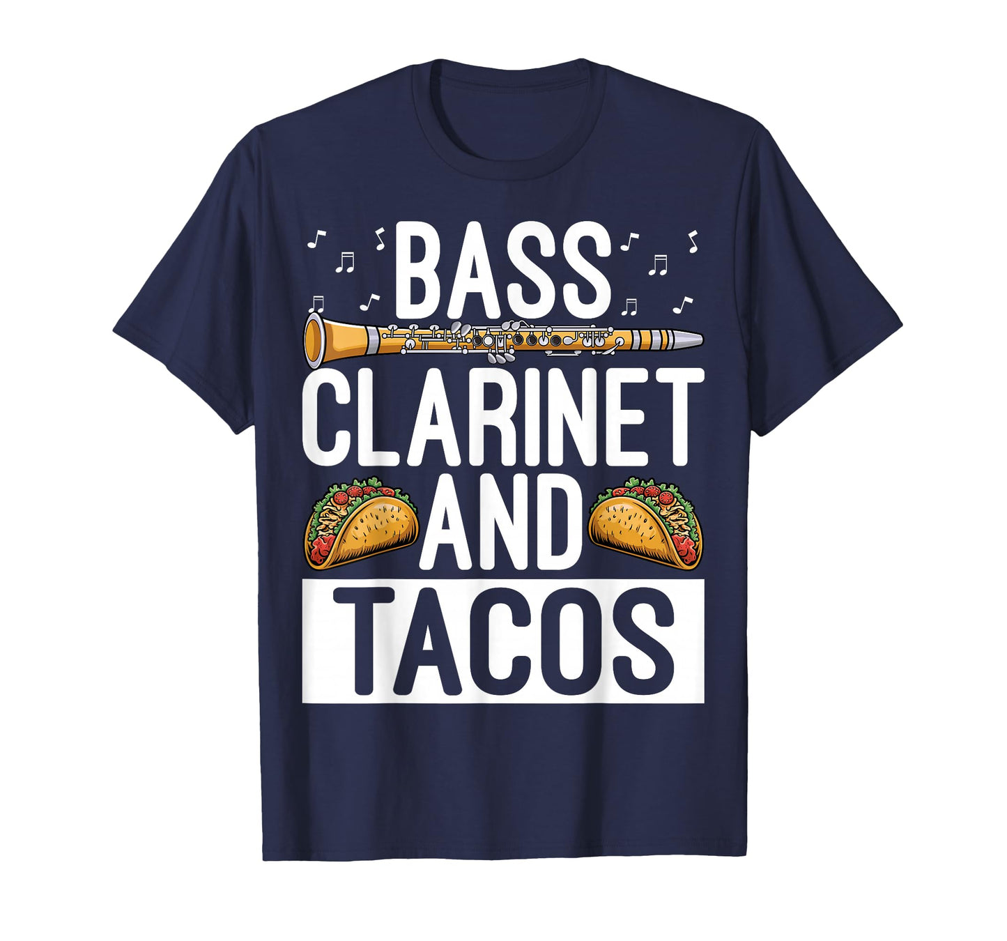 Bass Clarinet and Tacos - Bass Clarinet Player Tacos Lover T-Shirt